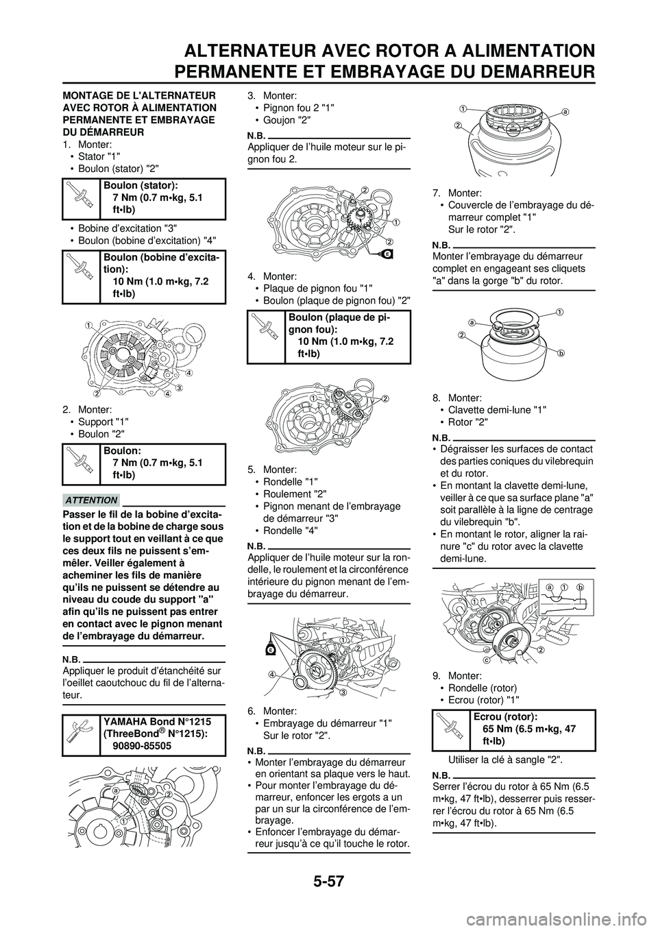 YAMAHA WR 250F 2010 Notices Demploi (in French) 5-57
ALTERNATEUR AVEC ROTOR A ALIMENTATION
PERMANENTE ET EMBRAYAGE DU DEMARREUR
MONTAGE DE LALTERNATEUR
AVEC ROTOR À ALIMENTATION
PERMANENTE ET EMBRAYAGE
DU DÉMARREUR
1. Monter:
•Stator "1"
†YAMAHA WR 250F 2010 Notices Demploi (in French) 5-57
ALTERNATEUR AVEC ROTOR A ALIMENTATION
PERMANENTE ET EMBRAYAGE DU DEMARREUR
MONTAGE DE LALTERNATEUR
AVEC ROTOR À ALIMENTATION
PERMANENTE ET EMBRAYAGE
DU DÉMARREUR
1. Monter:
•Stator "1"
â€