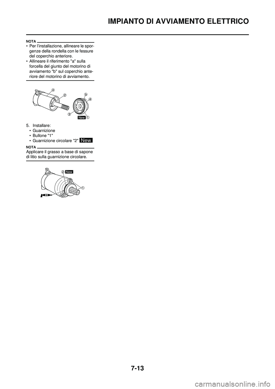 YAMAHA WR 250F 2010 Manuale duso (in Italian) 7-13
IMPIANTO DI AVVIAMENTO ELETTRICO
• Per l’installazione, allineare le spor-genze della rondella con le fessure
del coperchio anteriore.
• Allineare il riferimento "a" sulla forcella del gi YAMAHA WR 250F 2010 Manuale duso (in Italian) 7-13
IMPIANTO DI AVVIAMENTO ELETTRICO
• Per l’installazione, allineare le spor-genze della rondella con le fessure
del coperchio anteriore.
• Allineare il riferimento "a" sulla forcella del gi