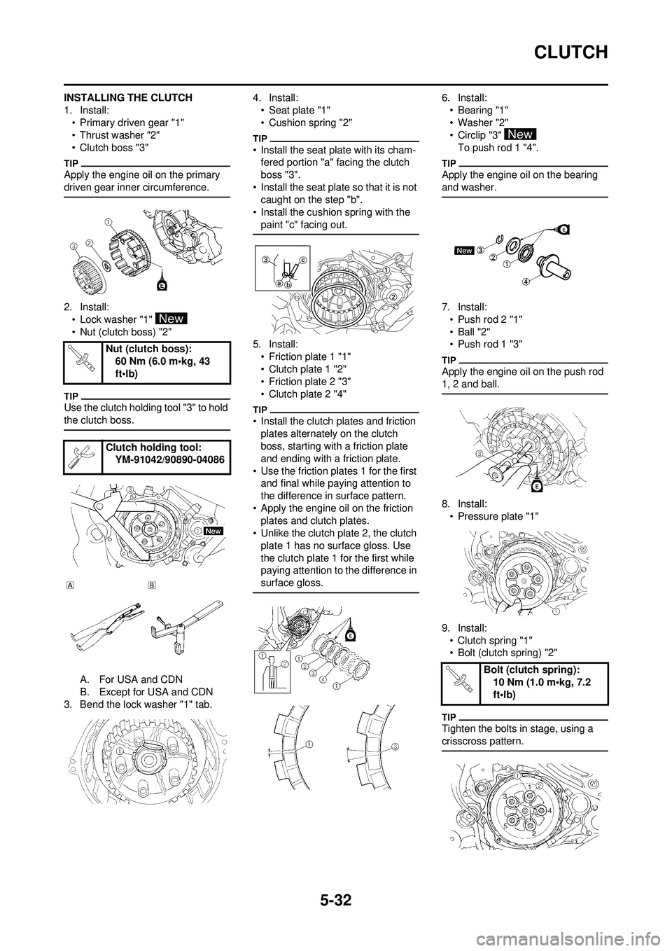 YAMAHA WR 250F 2009 Owners Manual 5-32
CLUTCH
INSTALLING THE CLUTCH
1. Install:• Primary driven gear "1"
• Thrust washer "2"
• Clutch boss "3"
Apply the engine oil on the primary
driven gear inner circumference.
2. Install:• YAMAHA WR 250F 2009 Owners Manual 5-32
CLUTCH
INSTALLING THE CLUTCH
1. Install:• Primary driven gear "1"
• Thrust washer "2"
• Clutch boss "3"
Apply the engine oil on the primary
driven gear inner circumference.
2. Install:•
