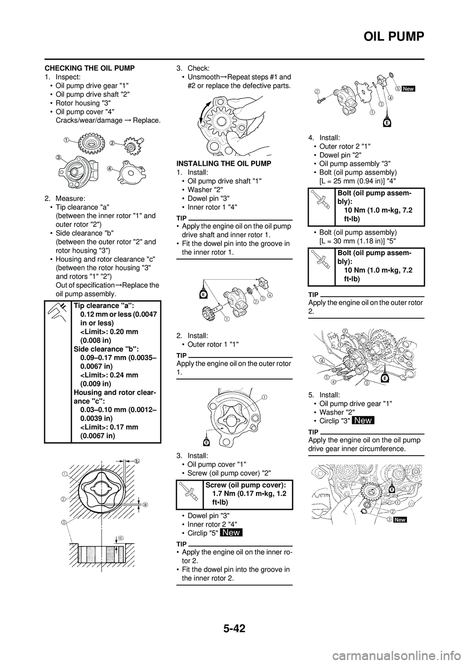 YAMAHA WR 250F 2009  Owners Manual 5-42
OIL PUMP
CHECKING THE OIL PUMP
1. Inspect:• Oil pump drive gear "1"
• Oil pump drive shaft "2"
• Rotor housing "3"
• Oil pump cover "4"Cracks/wear/damage →Replace.
2. Measure: • Tip c