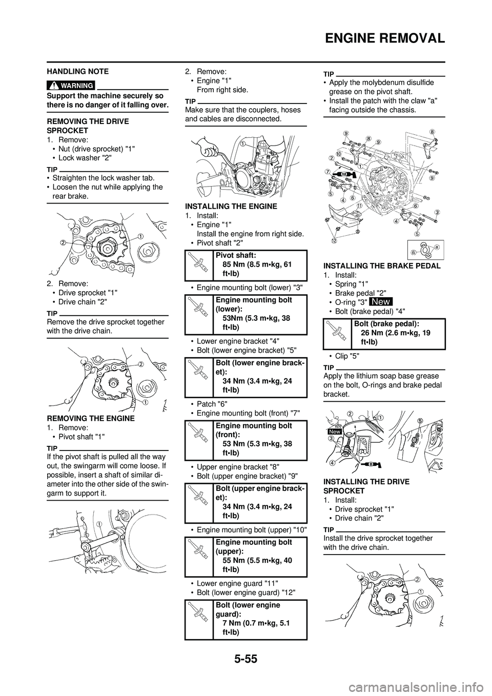 YAMAHA WR 250F 2009 Owners Manual 5-55
ENGINE REMOVAL
HANDLING NOTE
Support the machine securely so
there is no danger of it falling over.
REMOVING THE DRIVE
SPROCKET
1. Remove:• Nut (drive sprocket) "1"
• Lock washer "2"
• St YAMAHA WR 250F 2009 Owners Manual 5-55
ENGINE REMOVAL
HANDLING NOTE
Support the machine securely so
there is no danger of it falling over.
REMOVING THE DRIVE
SPROCKET
1. Remove:• Nut (drive sprocket) "1"
• Lock washer "2"
• St