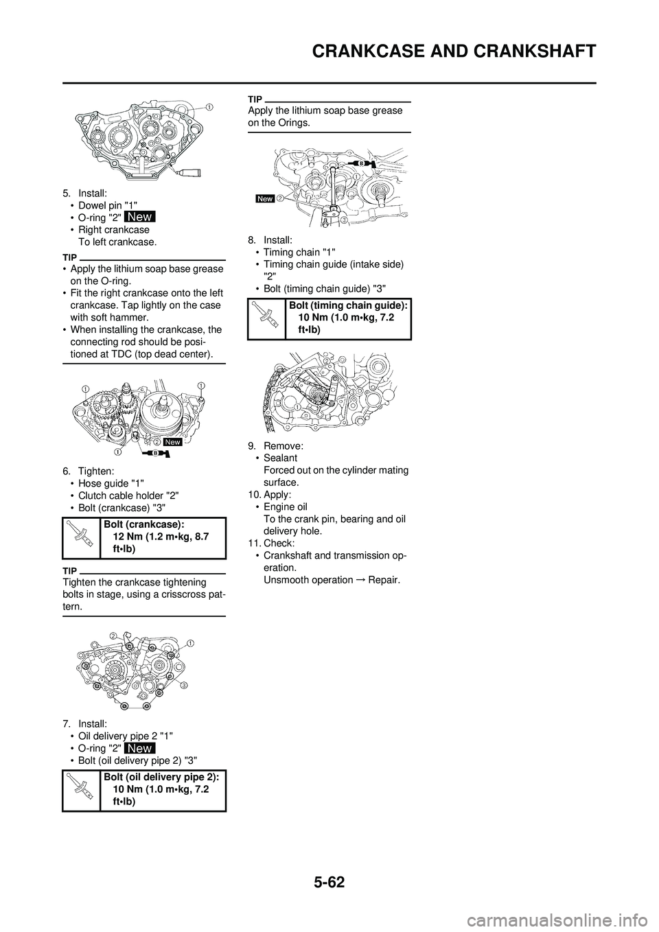 YAMAHA WR 250F 2009 User Guide 5-62
CRANKCASE AND CRANKSHAFT
5. Install:• Dowel pin "1"
• O-ring "2"
• Right crankcaseTo left crankcase.
• Apply the lithium soap base grease on the O-ring.
• Fit the right crankcase onto YAMAHA WR 250F 2009 User Guide 5-62
CRANKCASE AND CRANKSHAFT
5. Install:• Dowel pin "1"
• O-ring "2"
• Right crankcaseTo left crankcase.
• Apply the lithium soap base grease on the O-ring.
• Fit the right crankcase onto