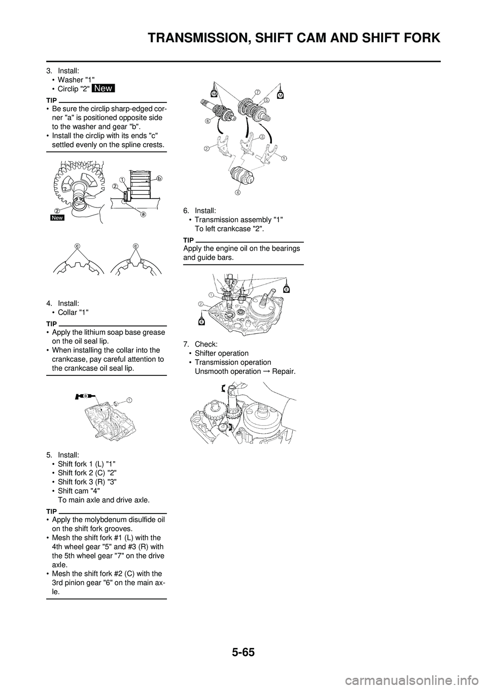 YAMAHA WR 250F 2009 Owners Manual 5-65
TRANSMISSION, SHIFT CAM AND SHIFT FORK
3. Install:• Washer "1"
• Circlip "2"
• Be sure the circlip sharp-edged cor-ner "a" is positioned opposite side
to the washer and gear "b".
• Inst YAMAHA WR 250F 2009 Owners Manual 5-65
TRANSMISSION, SHIFT CAM AND SHIFT FORK
3. Install:• Washer "1"
• Circlip "2"
• Be sure the circlip sharp-edged cor-ner "a" is positioned opposite side
to the washer and gear "b".
• Inst