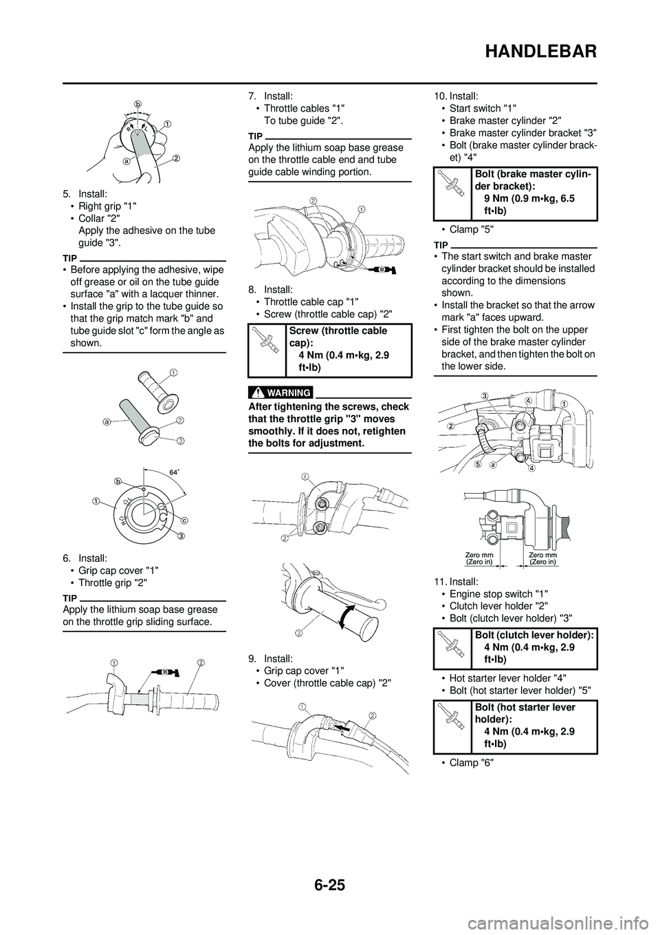 YAMAHA WR 250F 2009 User Guide 6-25
HANDLEBAR
5. Install:•Right grip "1"
•Collar "2"Apply the adhesive on the tube
guide "3".
• Before applying the adhesive, wipe
off grease or oil on the tube guide
surface "a" with a lacq YAMAHA WR 250F 2009 User Guide 6-25
HANDLEBAR
5. Install:•Right grip "1"
•Collar "2"Apply the adhesive on the tube
guide "3".
• Before applying the adhesive, wipe
off grease or oil on the tube guide
surface "a" with a lacq