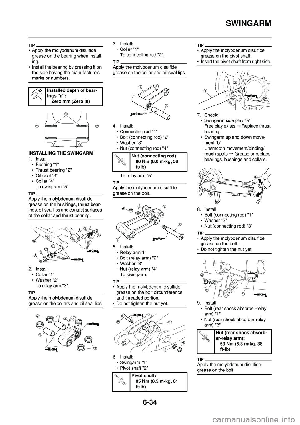 YAMAHA WR 250F 2009 Owners Manual 6-34
SWINGARM
• Apply the molybdenum disulfide grease on the bearing when install-
ing.
• Install the bearing by pressing it on the side having the manufactures
marks or numbers.
INSTALLING THE YAMAHA WR 250F 2009 Owners Manual 6-34
SWINGARM
• Apply the molybdenum disulfide grease on the bearing when install-
ing.
• Install the bearing by pressing it on the side having the manufactures
marks or numbers.
INSTALLING THE