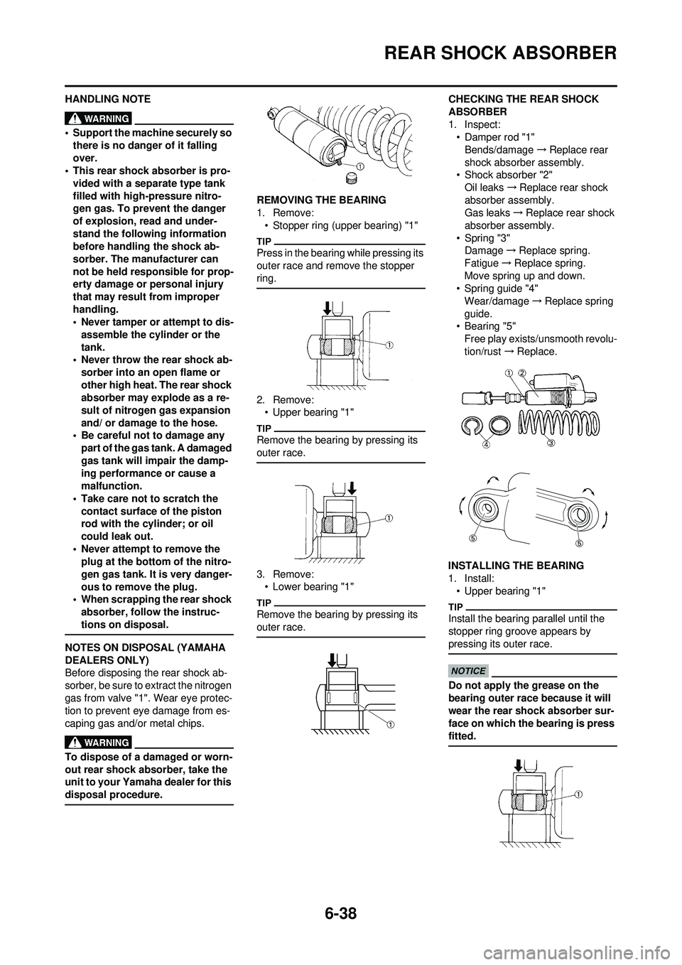 YAMAHA WR 250F 2009 Owners Manual 6-38
REAR SHOCK ABSORBER
HANDLING NOTE
• Support the machine securely so there is no danger of it falling
over.
• This rear shock absorber is pro-
vided with a separate type tank
filled with hig YAMAHA WR 250F 2009 Owners Manual 6-38
REAR SHOCK ABSORBER
HANDLING NOTE
• Support the machine securely so there is no danger of it falling
over.
• This rear shock absorber is pro-
vided with a separate type tank
filled with hig