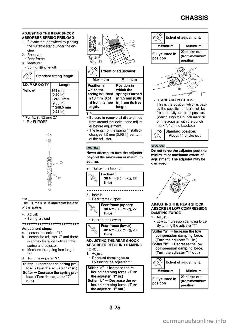 YAMAHA WR 250F 2009 Manual PDF 3-25
CHASSIS
ADJUSTING THE REAR SHOCK
ABSORBER SPRING PRELOAD
1. Elevate the rear wheel by placing the suitable stand under the en-
gine.
2. Remove: • Rear frame
3. Measure: • Spring fitting leng YAMAHA WR 250F 2009 Manual PDF 3-25
CHASSIS
ADJUSTING THE REAR SHOCK
ABSORBER SPRING PRELOAD
1. Elevate the rear wheel by placing the suitable stand under the en-
gine.
2. Remove: • Rear frame
3. Measure: • Spring fitting leng