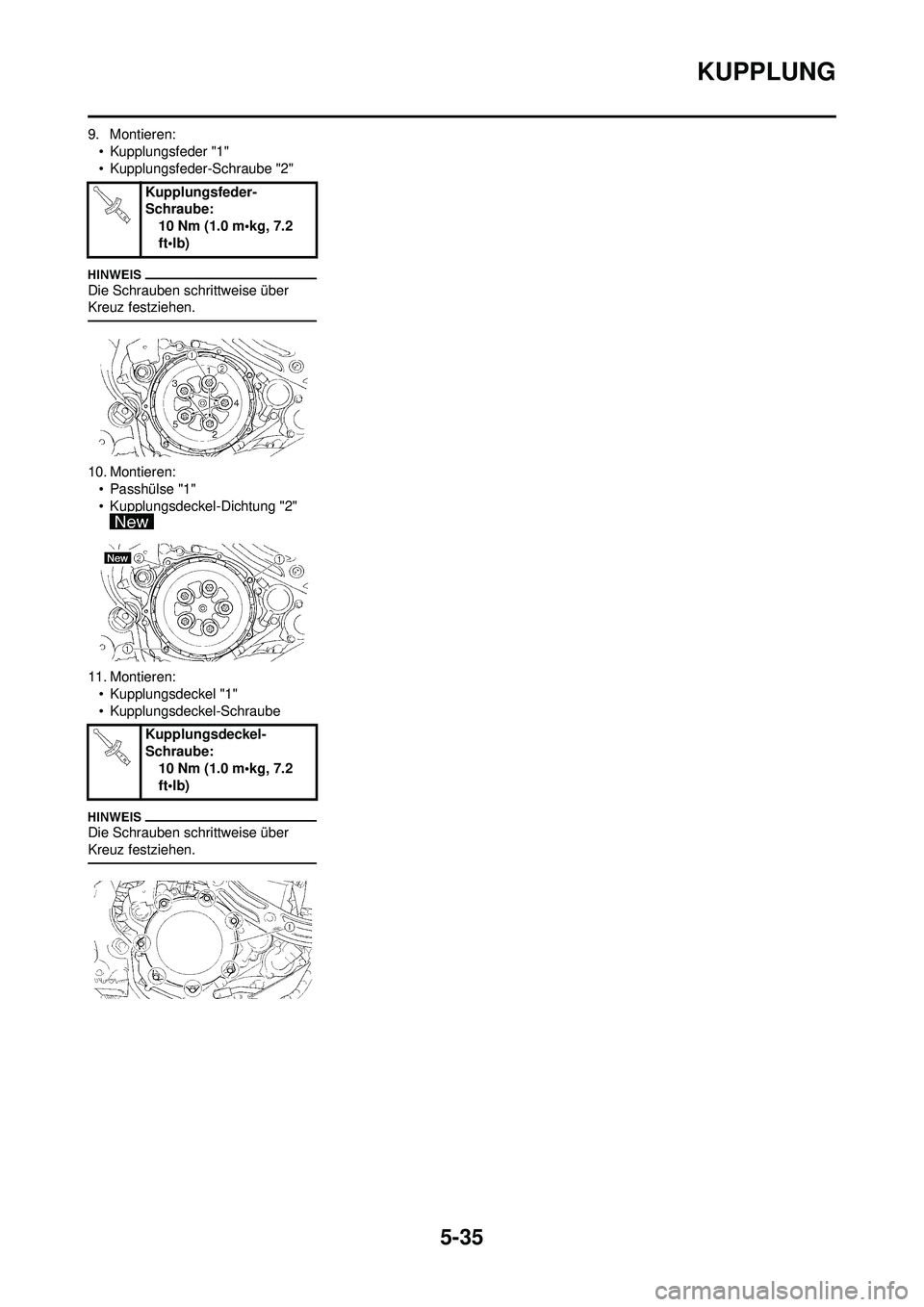 YAMAHA WR 250F 2009 Betriebsanleitungen (in German) 5-35
KUPPLUNG
9. Montieren:• Kupplungsfeder "1"
• Kupplungsfeder-Schraube "2"
Die Schrauben schrittweise über
Kreuz festziehen.
10. Montieren:• Passhülse "1"
• Kupplungsdeckel-Dichtung "2" YAMAHA WR 250F 2009 Betriebsanleitungen (in German) 5-35
KUPPLUNG
9. Montieren:• Kupplungsfeder "1"
• Kupplungsfeder-Schraube "2"
Die Schrauben schrittweise über
Kreuz festziehen.
10. Montieren:• Passhülse "1"
• Kupplungsdeckel-Dichtung "2"