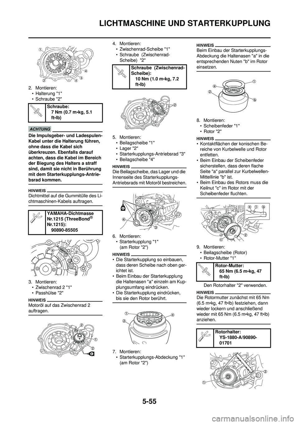 YAMAHA WR 250F 2009 Betriebsanleitungen (in German) 5-55
LICHTMASCHINE UND STARTERKUPPLUNG
2. Montieren:• Halterung "1"
• Schraube "2"
Die Impulsgeber- und Ladespulen-
Kabel unter die Halterung führen,
ohne dass die Kabel sich
überkreuzen. Eben YAMAHA WR 250F 2009 Betriebsanleitungen (in German) 5-55
LICHTMASCHINE UND STARTERKUPPLUNG
2. Montieren:• Halterung "1"
• Schraube "2"
Die Impulsgeber- und Ladespulen-
Kabel unter die Halterung führen,
ohne dass die Kabel sich
überkreuzen. Eben