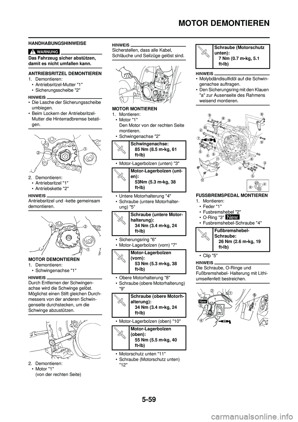 YAMAHA WR 250F 2009 Betriebsanleitungen (in German) 5-59
MOTOR DEMONTIEREN
HANDHABUNGSHINWEISE
Das Fahrzeug sicher abstützen,
damit es nicht umfallen kann.
ANTRIEBSRITZEL DEMONTIEREN
1. Demontieren:• Antriebsritzel-Mutter "1"
• Sicherungsscheibe YAMAHA WR 250F 2009 Betriebsanleitungen (in German) 5-59
MOTOR DEMONTIEREN
HANDHABUNGSHINWEISE
Das Fahrzeug sicher abstützen,
damit es nicht umfallen kann.
ANTRIEBSRITZEL DEMONTIEREN
1. Demontieren:• Antriebsritzel-Mutter "1"
• Sicherungsscheibe