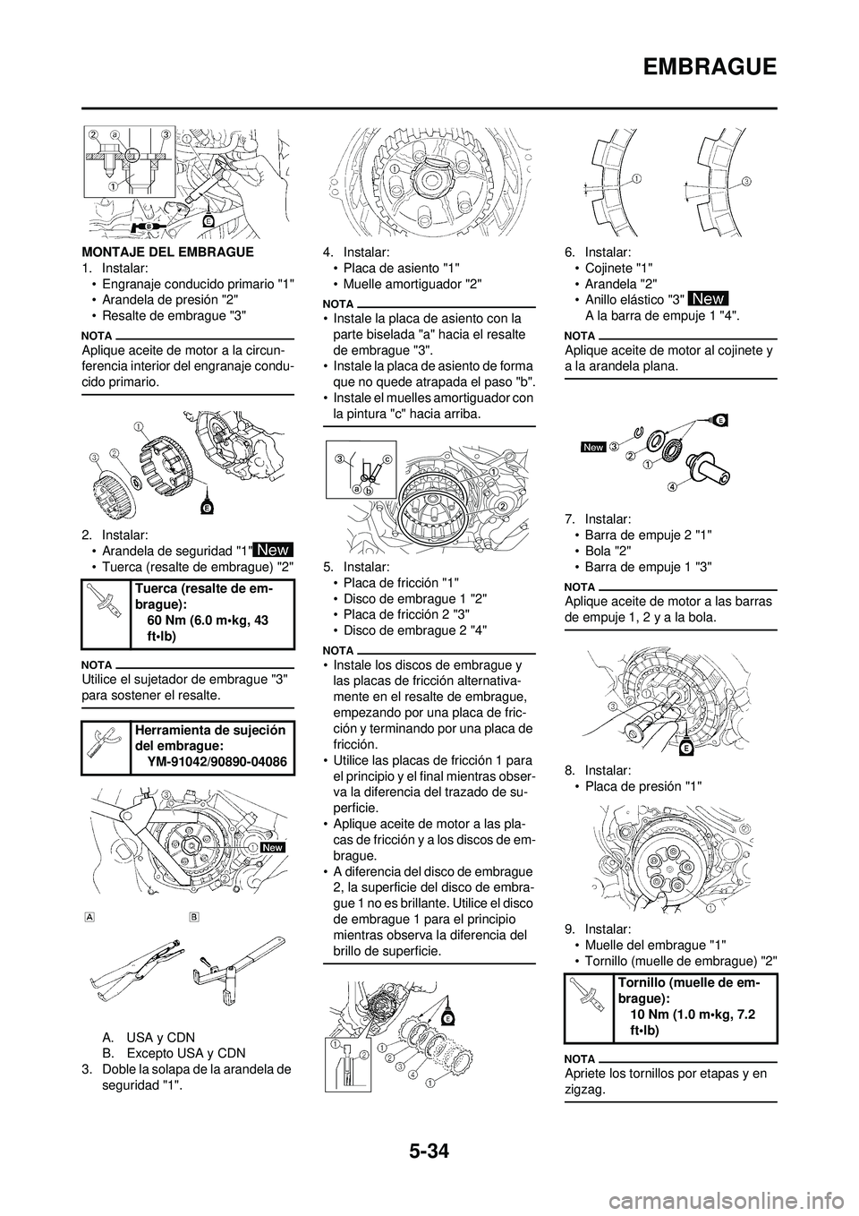 YAMAHA WR 250F 2009  Manuale de Empleo (in Spanish) 5-34
EMBRAGUE
MONTAJE DEL EMBRAGUE
1. Instalar:• Engranaje conducido primario "1"
• Arandela de presión "2"
• Resalte de embrague "3"
Aplique aceite de motor a la circun-
ferencia interior del 