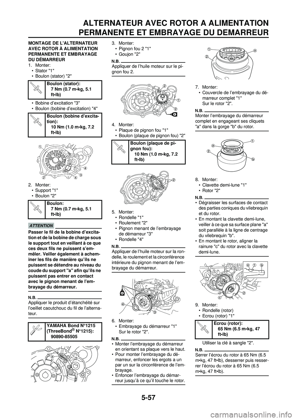 YAMAHA WR 250F 2009 Notices Demploi (in French) 5-57
ALTERNATEUR AVEC ROTOR A ALIMENTATION
PERMANENTE ET EMBRAYAGE DU DEMARREUR
MONTAGE DE LALTERNATEUR
AVEC ROTOR À ALIMENTATION
PERMANENTE ET EMBRAYAGE
DU DÉMARREUR
1. Monter:
• Stator "1"
â YAMAHA WR 250F 2009 Notices Demploi (in French) 5-57
ALTERNATEUR AVEC ROTOR A ALIMENTATION
PERMANENTE ET EMBRAYAGE DU DEMARREUR
MONTAGE DE LALTERNATEUR
AVEC ROTOR À ALIMENTATION
PERMANENTE ET EMBRAYAGE
DU DÉMARREUR
1. Monter:
• Stator "1"
â