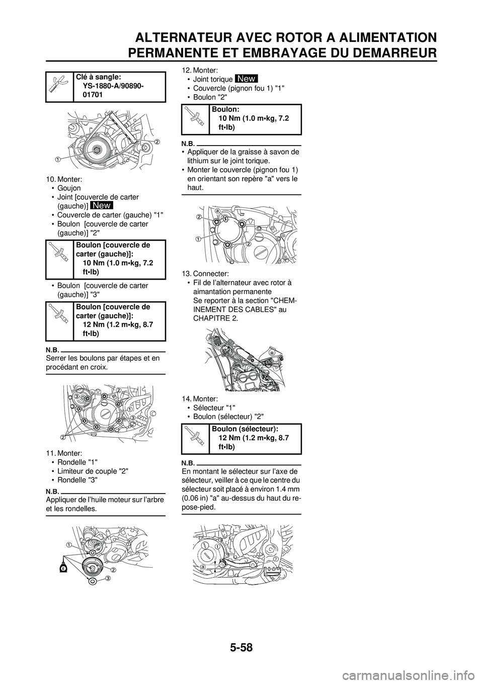 YAMAHA WR 250F 2009  Notices Demploi (in French) 5-58
ALTERNATEUR AVEC ROTOR A ALIMENTATION
PERMANENTE ET EMBRAYAGE DU DEMARREUR
10. Monter:
•Goujon
• Joint [couvercle de carter 
(gauche)] 
• Couvercle de carter (gauche) "1"
• Boulon  [couve