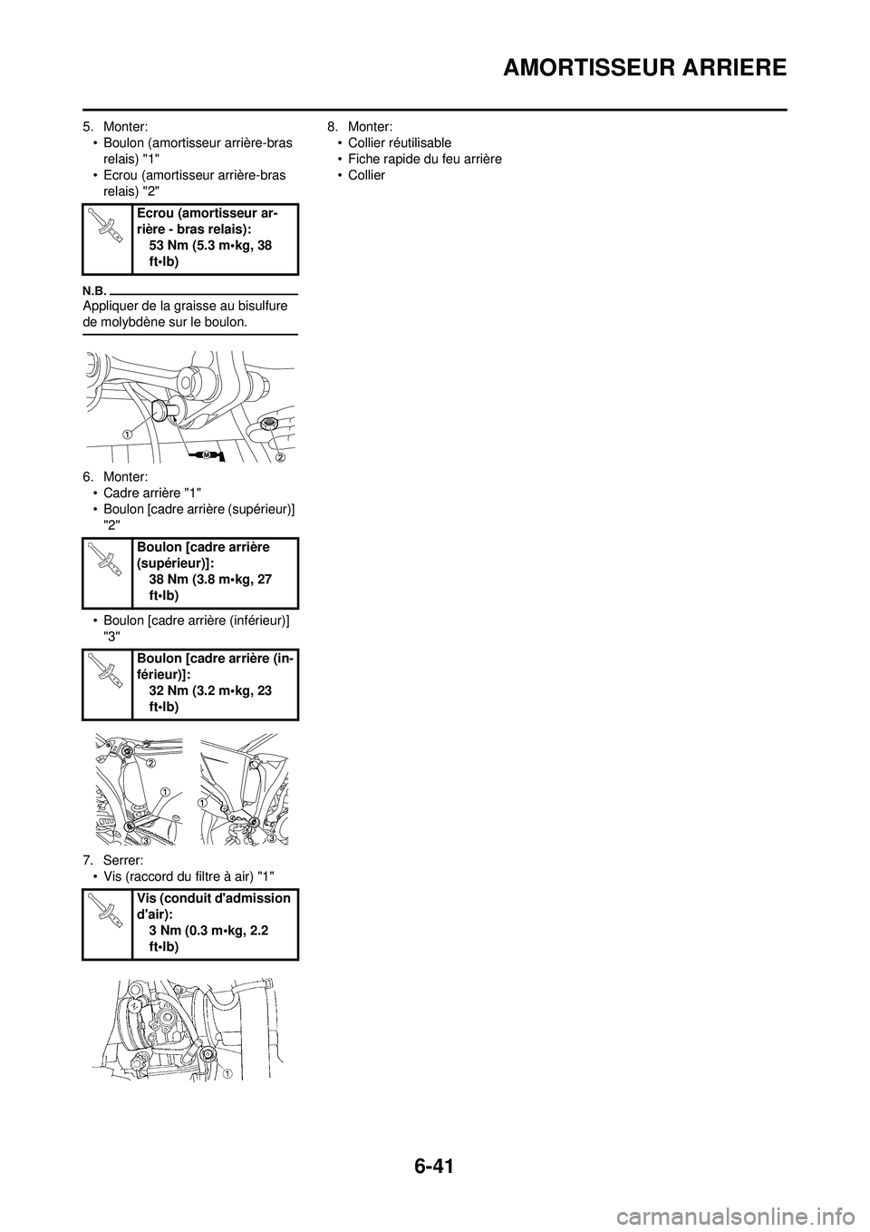 YAMAHA WR 250F 2009  Notices Demploi (in French) 6-41
AMORTISSEUR ARRIERE
5. Monter:• Boulon (amortisseur arrière-bras relais) "1"
• Ecrou (amortisseur arrière-bras 
relais) "2"
Appliquer de la graisse au bisulfure 
de molybdène sur le boulon