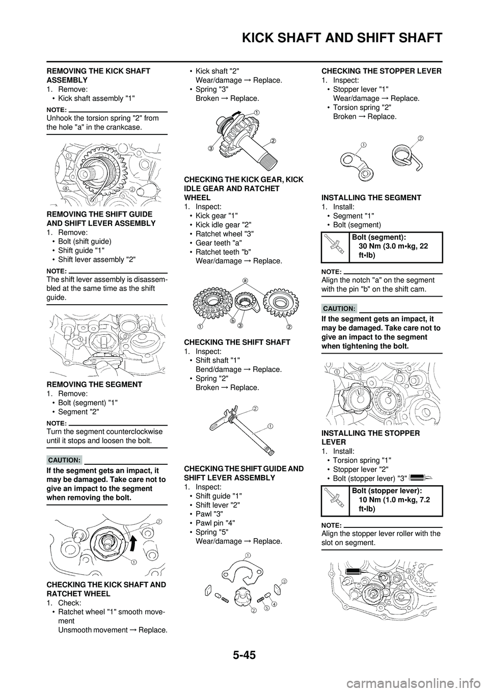 YAMAHA WR 250F 2008 Owners Manual 5-45
KICK SHAFT AND SHIFT SHAFT
REMOVING THE KICK SHAFT
ASSEMBLY
1. Remove:• Kick shaft assembly "1"
Unhook the torsion spring "2" from
the hole "a" in the crankcase.
REMOVING THE SHIFT GUIDE
AND YAMAHA WR 250F 2008 Owners Manual 5-45
KICK SHAFT AND SHIFT SHAFT
REMOVING THE KICK SHAFT
ASSEMBLY
1. Remove:• Kick shaft assembly "1"
Unhook the torsion spring "2" from
the hole "a" in the crankcase.
REMOVING THE SHIFT GUIDE
AND