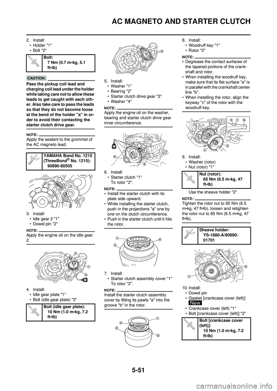 YAMAHA WR 250F 2008 Owners Manual 5-51
AC MAGNETO AND STARTER CLUTCH
2. Install:• Holder "1"
•Bolt "2"
Pass the pickup coil lead and
charging coil lead under the holder
while taking care not to allow these
leads to get caught w YAMAHA WR 250F 2008 Owners Manual 5-51
AC MAGNETO AND STARTER CLUTCH
2. Install:• Holder "1"
•Bolt "2"
Pass the pickup coil lead and
charging coil lead under the holder
while taking care not to allow these
leads to get caught w
