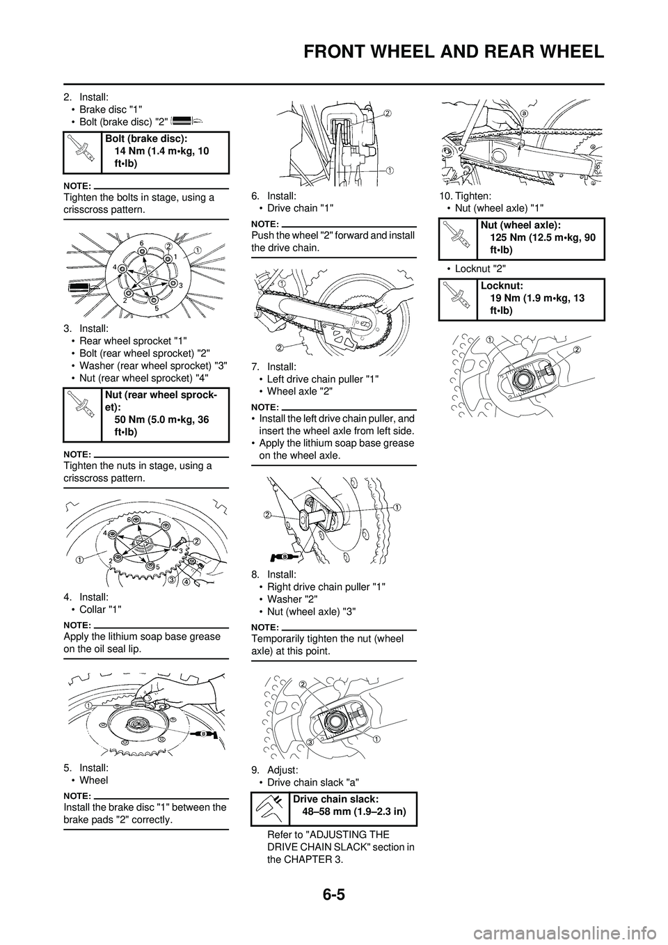YAMAHA WR 250F 2008 Owners Manual 6-5
FRONT WHEEL AND REAR WHEEL
2. Install:• Brake disc "1"
• Bolt (brake disc) "2"
Tighten the bolts in stage, using a
crisscross pattern.
3. Install:• Rear wheel sprocket "1"
• Bolt (rear w YAMAHA WR 250F 2008 Owners Manual 6-5
FRONT WHEEL AND REAR WHEEL
2. Install:• Brake disc "1"
• Bolt (brake disc) "2"
Tighten the bolts in stage, using a
crisscross pattern.
3. Install:• Rear wheel sprocket "1"
• Bolt (rear w