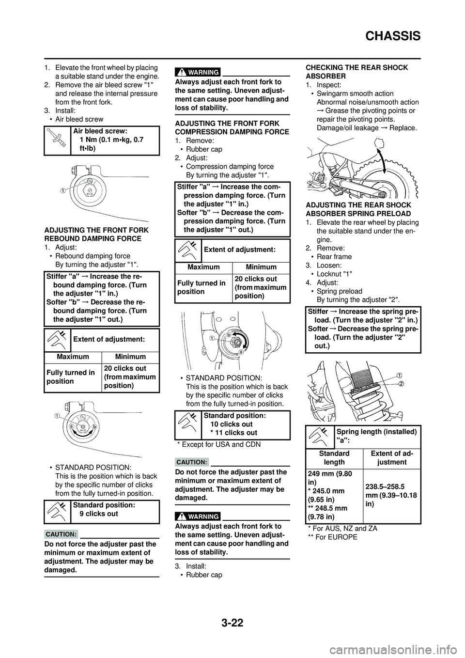 YAMAHA WR 250F 2008 Manual PDF 3-22
CHASSIS
1. Elevate the front wheel by placing a suitable stand under the engine.
2. Remove the air bleed screw "1"  and release the internal pressure 
from the front fork.
3. Install: • Air ble