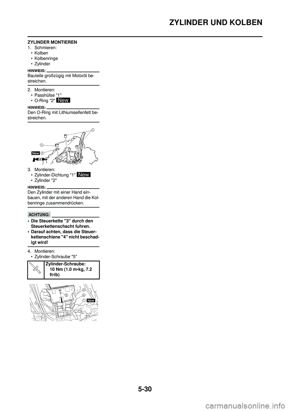 YAMAHA WR 250F 2008 Betriebsanleitungen (in German) 5-30
ZYLINDER UND KOLBEN
ZYLINDER MONTIEREN
1. Schmieren:•Kolben
• Kolbenringe
• Zylinder
Bauteile großzügig mit Motoröl be-
streichen.
2. Montieren:
• Passhülse "1"
• O-Ring "2"
Den O- YAMAHA WR 250F 2008 Betriebsanleitungen (in German) 5-30
ZYLINDER UND KOLBEN
ZYLINDER MONTIEREN
1. Schmieren:•Kolben
• Kolbenringe
• Zylinder
Bauteile großzügig mit Motoröl be-
streichen.
2. Montieren:
• Passhülse "1"
• O-Ring "2"
Den O-