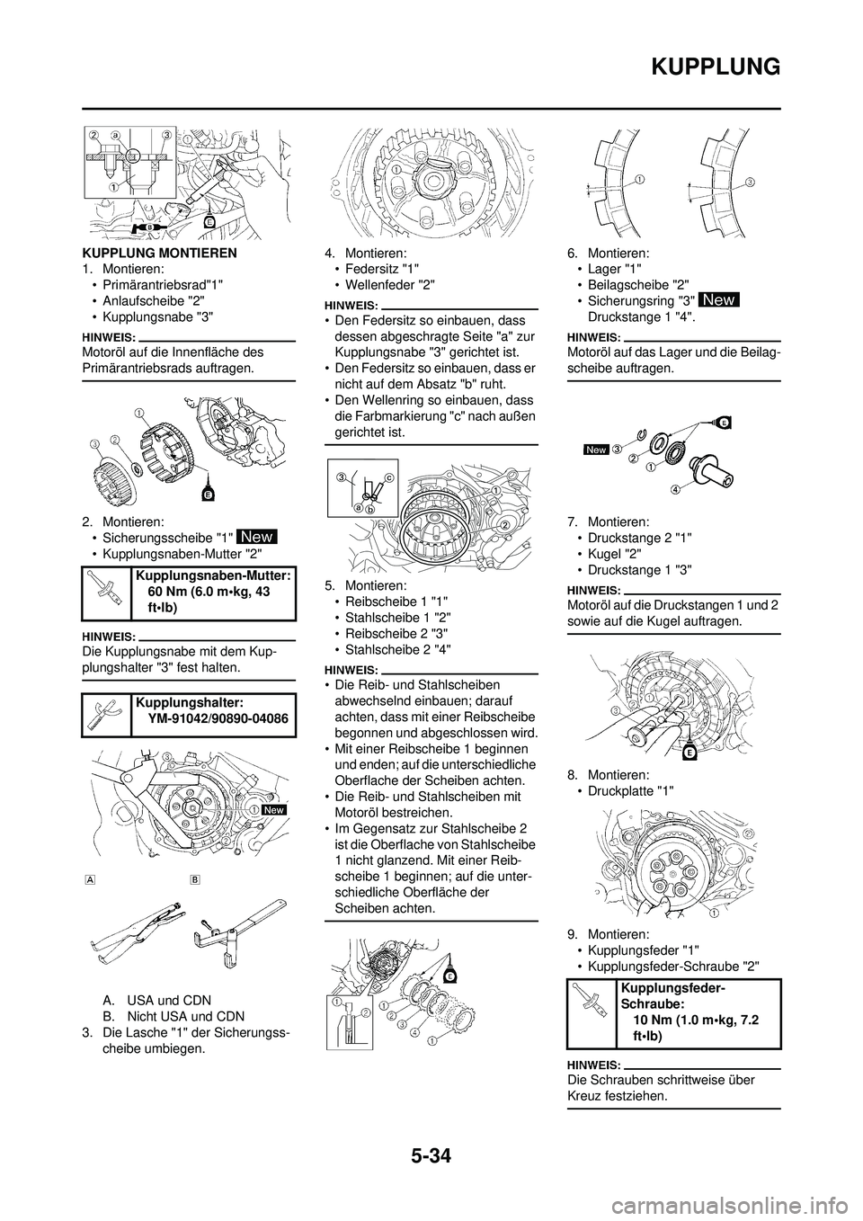YAMAHA WR 250F 2008 Betriebsanleitungen (in German) 5-34
KUPPLUNG
KUPPLUNG MONTIEREN
1. Montieren:• Primärantriebsrad"1"
• Anlaufscheibe "2"
• Kupplungsnabe "3"
Motoröl auf die Innenfläche des
Primärantriebsrads auftragen.
2. Montieren:• S YAMAHA WR 250F 2008 Betriebsanleitungen (in German) 5-34
KUPPLUNG
KUPPLUNG MONTIEREN
1. Montieren:• Primärantriebsrad"1"
• Anlaufscheibe "2"
• Kupplungsnabe "3"
Motoröl auf die Innenfläche des
Primärantriebsrads auftragen.
2. Montieren:• S