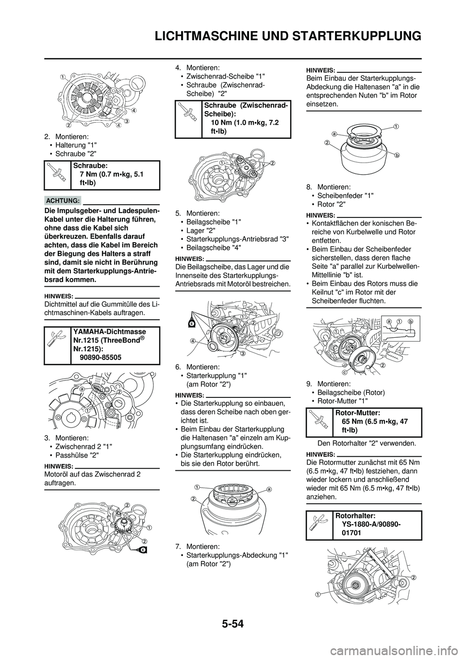 YAMAHA WR 250F 2008  Betriebsanleitungen (in German) 5-54
LICHTMASCHINE UND STARTERKUPPLUNG
2. Montieren:• Halterung "1"
• Schraube "2"
Die Impulsgeber- und Ladespulen-
Kabel unter die Halterung führen, 
ohne dass die Kabel sich 
überkreuzen. Eben