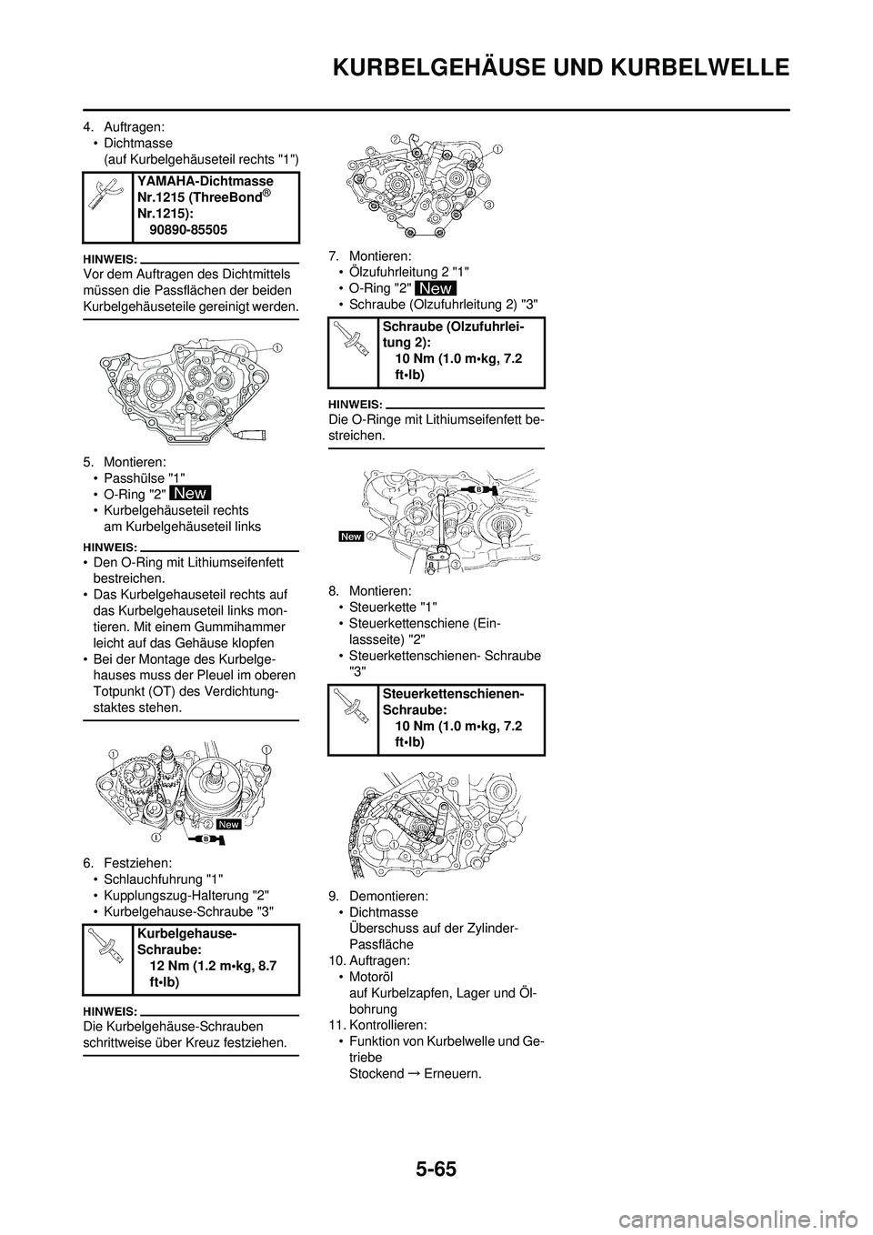 YAMAHA WR 250F 2008 Betriebsanleitungen (in German) 5-65
KURBELGEHÄUSE UND KURBELWELLE
4. Auftragen:• Dichtmasse(auf Kurbelgehäuseteil rechts "1")
Vor dem Auftragen des Dichtmittels
müssen die Passflächen der beiden
Kurbelgehäuseteile gereinig YAMAHA WR 250F 2008 Betriebsanleitungen (in German) 5-65
KURBELGEHÄUSE UND KURBELWELLE
4. Auftragen:• Dichtmasse(auf Kurbelgehäuseteil rechts "1")
Vor dem Auftragen des Dichtmittels
müssen die Passflächen der beiden
Kurbelgehäuseteile gereinig