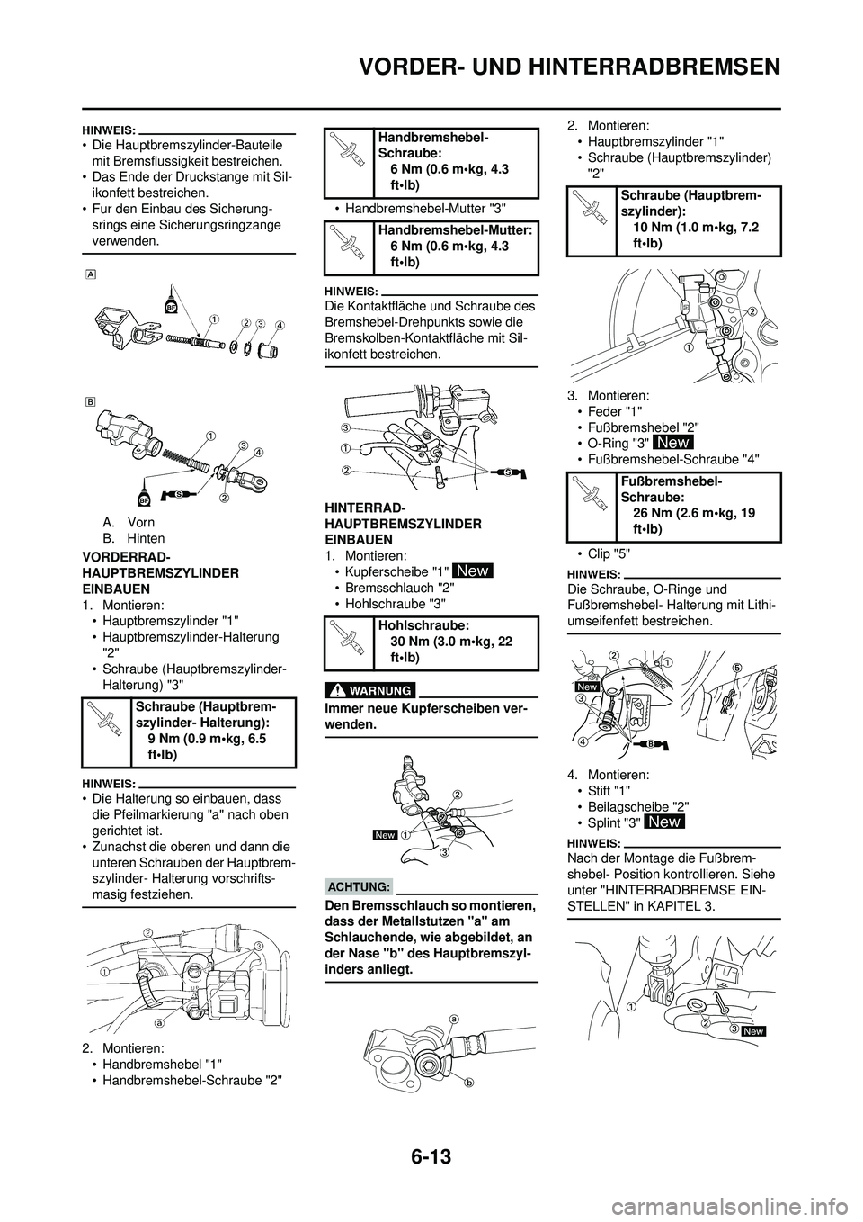 YAMAHA WR 250F 2008 Betriebsanleitungen (in German) 6-13
VORDER- UND HINTERRADBREMSEN
• Die Hauptbremszylinder-Bauteile mit Bremsflussigkeit bestreichen.
• Das Ende der Druckstange mit Sil-
ikonfett bestreichen.
• Fur den Einbau des Sicherung- sr YAMAHA WR 250F 2008 Betriebsanleitungen (in German) 6-13
VORDER- UND HINTERRADBREMSEN
• Die Hauptbremszylinder-Bauteile mit Bremsflussigkeit bestreichen.
• Das Ende der Druckstange mit Sil-
ikonfett bestreichen.
• Fur den Einbau des Sicherung- sr