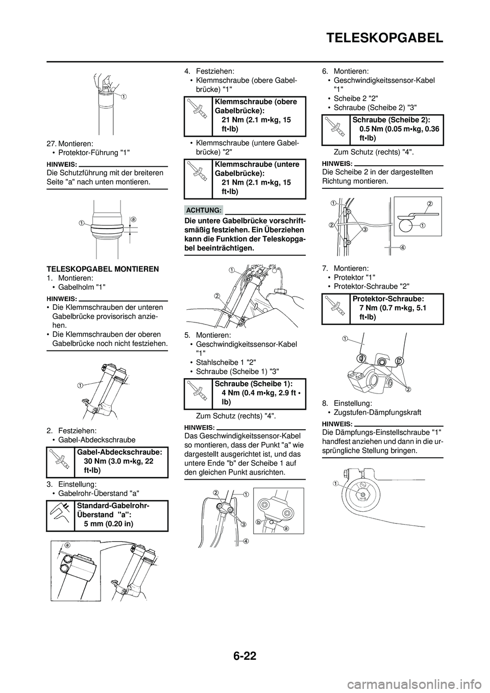 YAMAHA WR 250F 2008 Betriebsanleitungen (in German) 6-22
TELESKOPGABEL
27. Montieren:• Protektor-Führung "1"
Die Schutzführung mit der breiteren
Seite "a" nach unten montieren.
TELESKOPGABEL MONTIEREN
1. Montieren:
• Gabelholm "1"
• Die Klemm YAMAHA WR 250F 2008 Betriebsanleitungen (in German) 6-22
TELESKOPGABEL
27. Montieren:• Protektor-Führung "1"
Die Schutzführung mit der breiteren
Seite "a" nach unten montieren.
TELESKOPGABEL MONTIEREN
1. Montieren:
• Gabelholm "1"
• Die Klemm