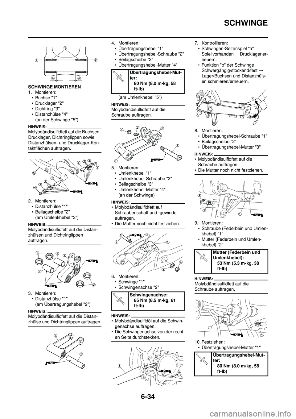 YAMAHA WR 250F 2008  Betriebsanleitungen (in German) 6-34
SCHWINGE
SCHWINGE MONTIEREN
1. Montieren:• Buchse "1"
• Drucklager "2"
• Dichtring "3"
• Distanzhülse "4"(an der Schwinge "5")
Molybdändisulfidfett auf die Buchsen, 
Drucklager, Dichtri