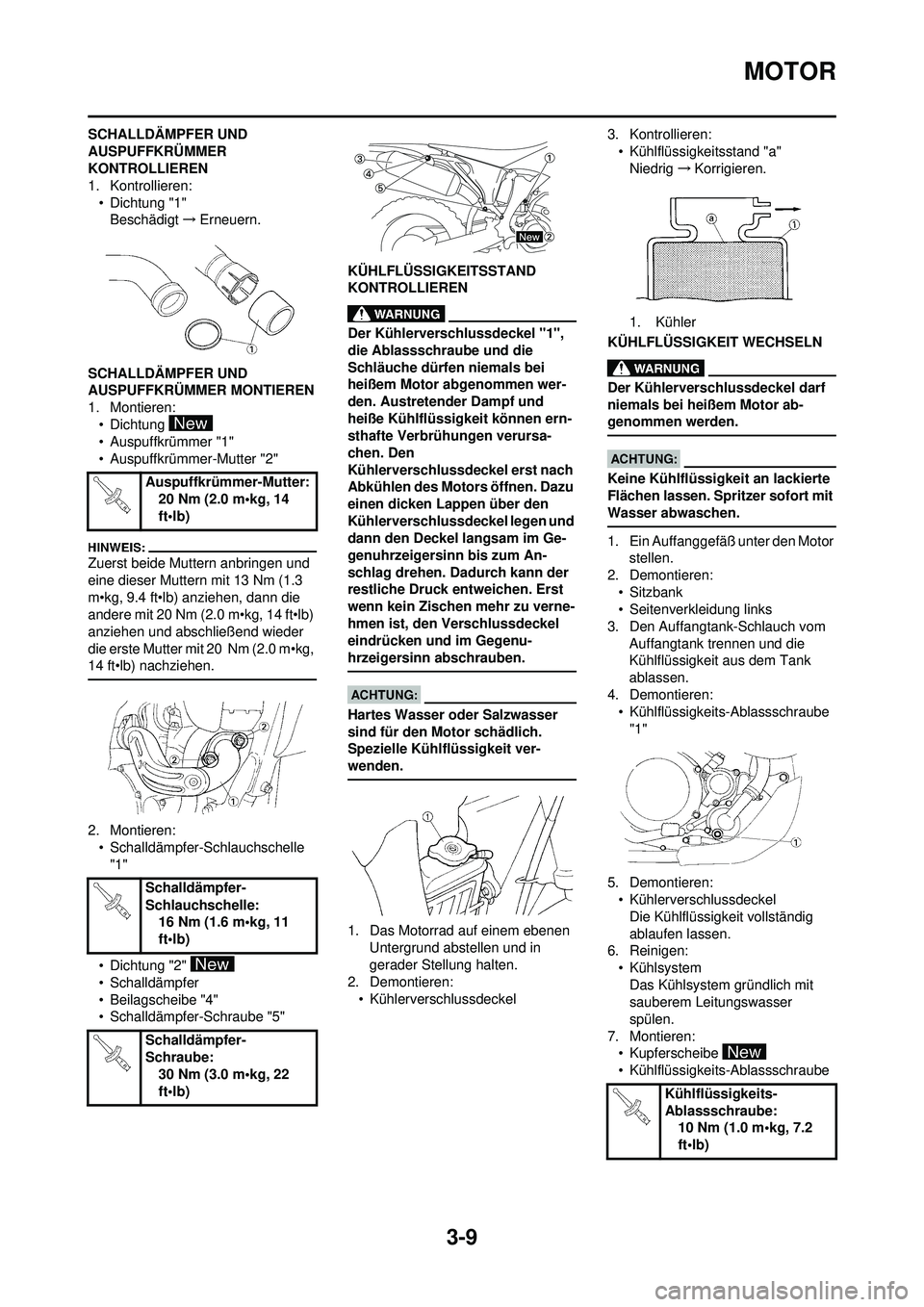 YAMAHA WR 250F 2008 Betriebsanleitungen (in German) 3-9
MOTOR
SCHALLDÄMPFER UND
AUSPUFFKRÜMMER
KONTROLLIEREN
1. Kontrollieren:• Dichtung "1"Beschädigt →Erneuern.
SCHALLDÄMPFER UND
AUSPUFFKRÜMMER MONTIEREN
1. Montieren: • Dichtung
• Aus YAMAHA WR 250F 2008 Betriebsanleitungen (in German) 3-9
MOTOR
SCHALLDÄMPFER UND
AUSPUFFKRÜMMER
KONTROLLIEREN
1. Kontrollieren:• Dichtung "1"Beschädigt →Erneuern.
SCHALLDÄMPFER UND
AUSPUFFKRÜMMER MONTIEREN
1. Montieren: • Dichtung
• Aus