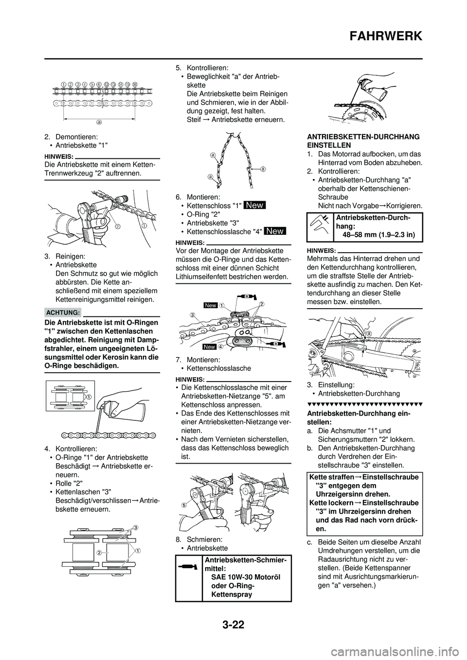 YAMAHA WR 250F 2008  Betriebsanleitungen (in German) 3-22
FAHRWERK
2. Demontieren:• Antriebskette "1"
Die Antriebskette mit einem Ketten-
Trennwerkzeug "2" auftrennen.
3. Reinigen:• Antriebskette
Den Schmutz so gut wie möglich 
abbürsten. Die Kett