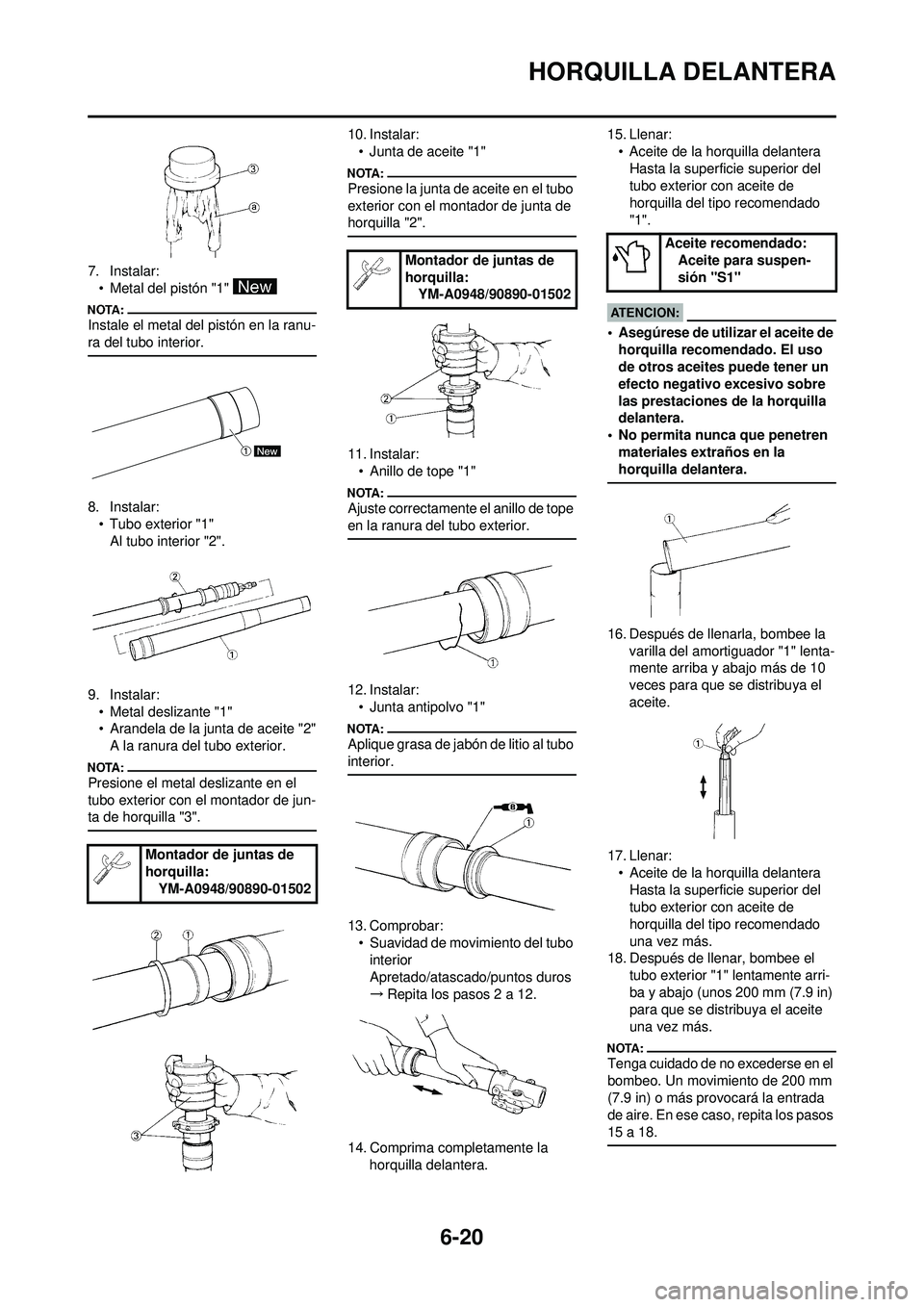 YAMAHA WR 250F 2008 Manuale de Empleo (in Spanish) 6-20
HORQUILLA DELANTERA
7. Instalar:• Metal del pistón "1"
Instale el metal del pistón en la ranu-
ra del tubo interior.
8. Instalar:• Tubo exterior "1"Al tubo interior "2".
9. Instalar: • M YAMAHA WR 250F 2008 Manuale de Empleo (in Spanish) 6-20
HORQUILLA DELANTERA
7. Instalar:• Metal del pistón "1"
Instale el metal del pistón en la ranu-
ra del tubo interior.
8. Instalar:• Tubo exterior "1"Al tubo interior "2".
9. Instalar: • M