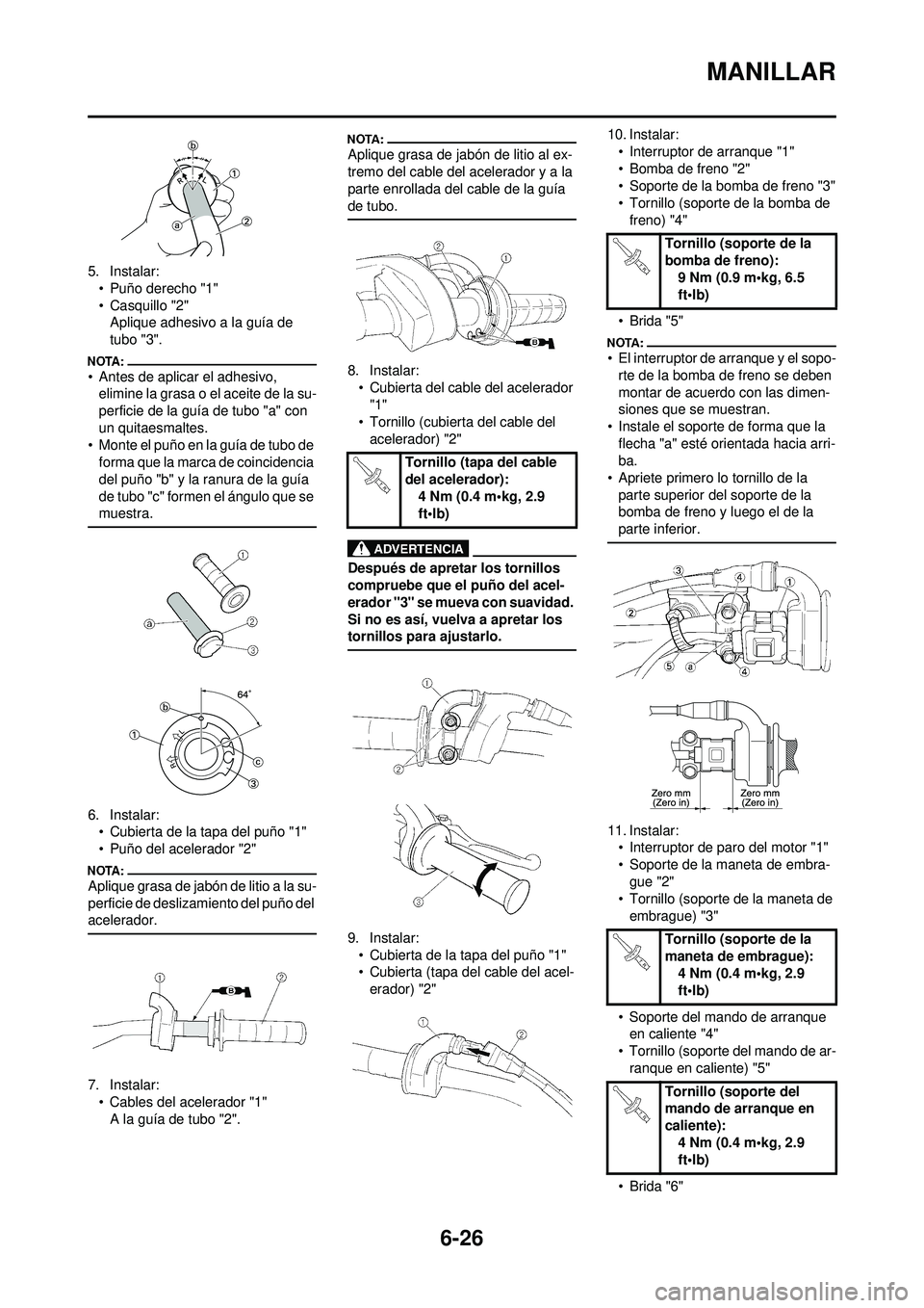 YAMAHA WR 250F 2008 Manuale de Empleo (in Spanish) 6-26
MANILLAR
5. Instalar:• Puño derecho "1"
• Casquillo "2"Aplique adhesivo a la guía de
tubo "3".
• Antes de aplicar el adhesivo, elimine la grasa o el aceite de la su-
perficie de la guía YAMAHA WR 250F 2008 Manuale de Empleo (in Spanish) 6-26
MANILLAR
5. Instalar:• Puño derecho "1"
• Casquillo "2"Aplique adhesivo a la guía de
tubo "3".
• Antes de aplicar el adhesivo, elimine la grasa o el aceite de la su-
perficie de la guía