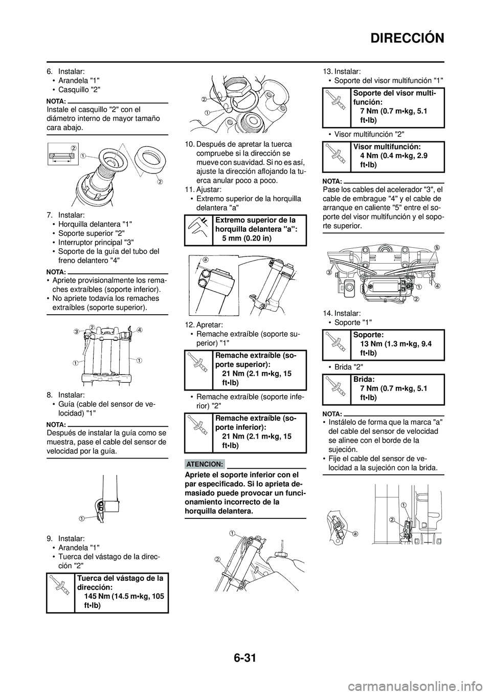 YAMAHA WR 250F 2008 Manuale de Empleo (in Spanish) 6-31
DIRECCIÓN
6. Instalar:• Arandela "1"
• Casquillo "2"
Instale el casquillo "2" con el
diámetro interno de mayor tamaño
cara abajo.
7. Instalar:• Horquilla delantera "1"
• Soporte supe YAMAHA WR 250F 2008 Manuale de Empleo (in Spanish) 6-31
DIRECCIÓN
6. Instalar:• Arandela "1"
• Casquillo "2"
Instale el casquillo "2" con el
diámetro interno de mayor tamaño
cara abajo.
7. Instalar:• Horquilla delantera "1"
• Soporte supe