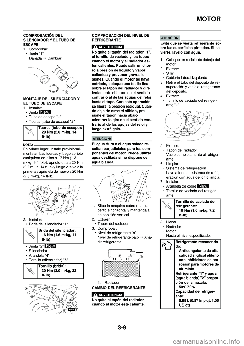 YAMAHA WR 250F 2008 Manuale de Empleo (in Spanish) 3-9
MOTOR
COMPROBACIÓN DEL
SILENCIADOR Y EL TUBO DE
ESCAPE
1. Comprobar:•Junta "1"Dañada →Cambiar.
MONTAJE DEL SILENCIADOR Y
EL TUBO DE ESCAPE
1. Instalar: •Junta
• Tubo de escape "1"
YAMAHA WR 250F 2008 Manuale de Empleo (in Spanish) 3-9
MOTOR
COMPROBACIÓN DEL
SILENCIADOR Y EL TUBO DE
ESCAPE
1. Comprobar:•Junta "1"Dañada →Cambiar.
MONTAJE DEL SILENCIADOR Y
EL TUBO DE ESCAPE
1. Instalar: •Junta
• Tubo de escape "1"