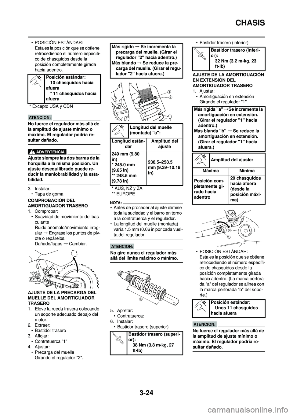 YAMAHA WR 250F 2008 Manuale de Empleo (in Spanish) 3-24
CHASIS
• POSICIÓN ESTÁNDAR:Esta es la posición que se obtiene
retrocediendo el número específi-
co de chasquidos desde la
posición completamente girada
hacia adentro.
No fuerce el regu YAMAHA WR 250F 2008 Manuale de Empleo (in Spanish) 3-24
CHASIS
• POSICIÓN ESTÁNDAR:Esta es la posición que se obtiene
retrocediendo el número específi-
co de chasquidos desde la
posición completamente girada
hacia adentro.
No fuerce el regu