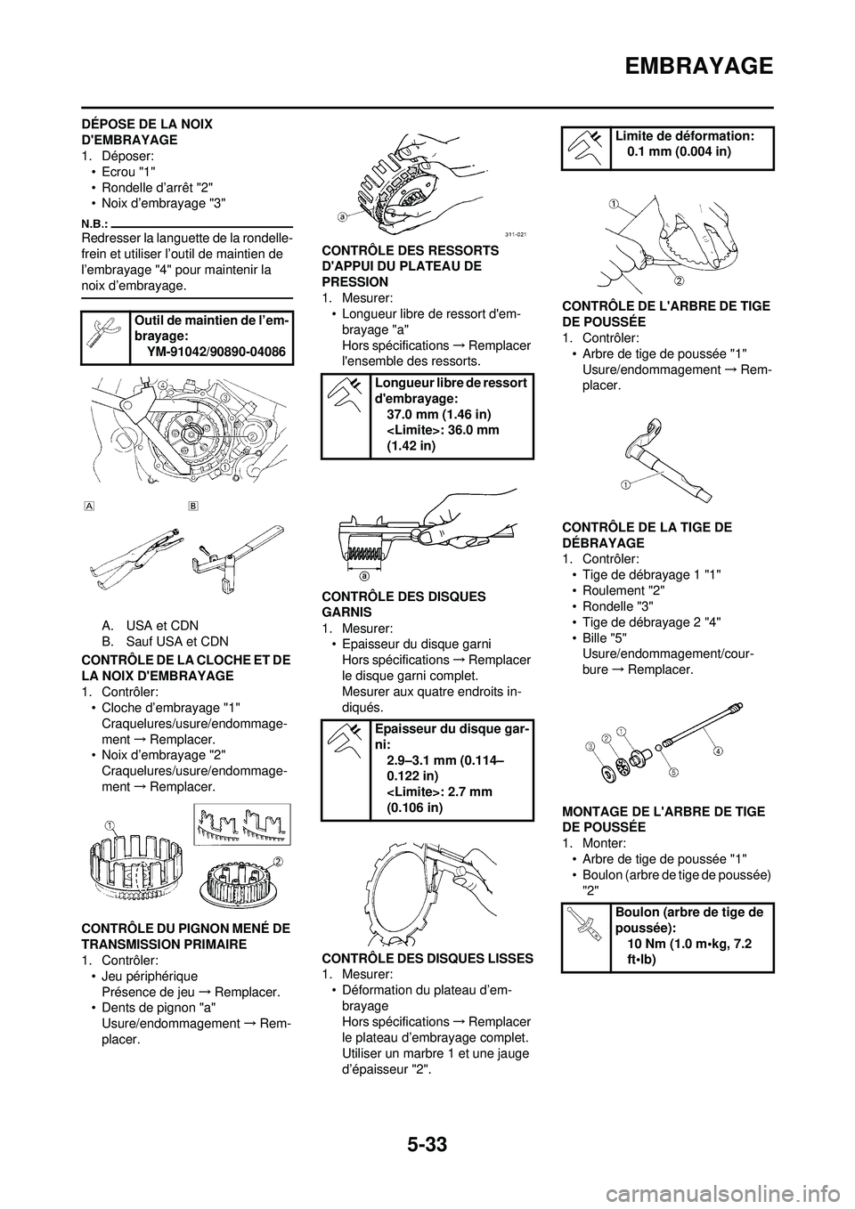 YAMAHA WR 250F 2008 Notices Demploi (in French) 5-33
EMBRAYAGE
DÉPOSE DE LA NOIX
DEMBRAYAGE
1. Déposer:• Ecrou "1"
• Rondelle d’arrêt "2"
• Noix d’embrayage "3"
Redresser la languette de la rondelle-
frein et utiliser l’outil de ma YAMAHA WR 250F 2008 Notices Demploi (in French) 5-33
EMBRAYAGE
DÉPOSE DE LA NOIX
DEMBRAYAGE
1. Déposer:• Ecrou "1"
• Rondelle d’arrêt "2"
• Noix d’embrayage "3"
Redresser la languette de la rondelle-
frein et utiliser l’outil de ma