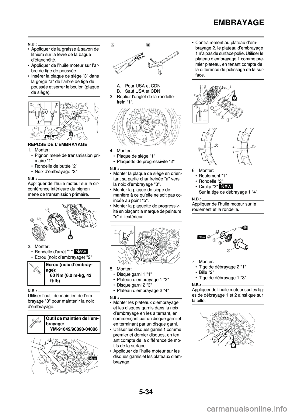 YAMAHA WR 250F 2008 Notices Demploi (in French) 5-34
EMBRAYAGE
• Appliquer de la graisse à savon de lithium sur la lèvre de la bague
d’étanchéité.
• Appliquer de l’huile moteur sur l’ar- bre de tige de poussée.
• Insérer la plaq YAMAHA WR 250F 2008 Notices Demploi (in French) 5-34
EMBRAYAGE
• Appliquer de la graisse à savon de lithium sur la lèvre de la bague
d’étanchéité.
• Appliquer de l’huile moteur sur l’ar- bre de tige de poussée.
• Insérer la plaq