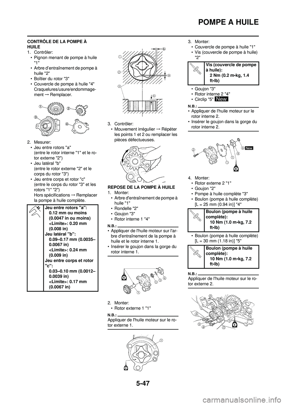 YAMAHA WR 250F 2008 Notices Demploi (in French) 5-47
POMPE A HUILE
CONTRÔLE DE LA POMPE À
HUILE
1. Contrôler:• Pignon menant de pompe à huile
"1"
• Arbre d’entraînement de pompe à huile "2"
• Boîtier du rotor "3"
• Couvercle de YAMAHA WR 250F 2008 Notices Demploi (in French) 5-47
POMPE A HUILE
CONTRÔLE DE LA POMPE À
HUILE
1. Contrôler:• Pignon menant de pompe à huile
"1"
• Arbre d’entraînement de pompe à huile "2"
• Boîtier du rotor "3"
• Couvercle de