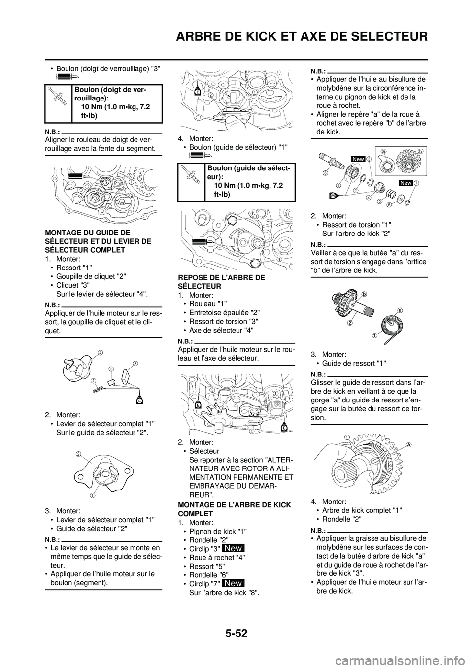 YAMAHA WR 250F 2008 Notices Demploi (in French) 5-52
ARBRE DE KICK ET AXE DE SELECTEUR
• Boulon (doigt de verrouillage) "3"
Aligner le rouleau de doigt de ver-
rouillage avec la fente du segment.
MONTAGE DU GUIDE DE
SÉLECTEUR ET DU LEVIER DE
YAMAHA WR 250F 2008 Notices Demploi (in French) 5-52
ARBRE DE KICK ET AXE DE SELECTEUR
• Boulon (doigt de verrouillage) "3"
Aligner le rouleau de doigt de ver-
rouillage avec la fente du segment.
MONTAGE DU GUIDE DE
SÉLECTEUR ET DU LEVIER DE