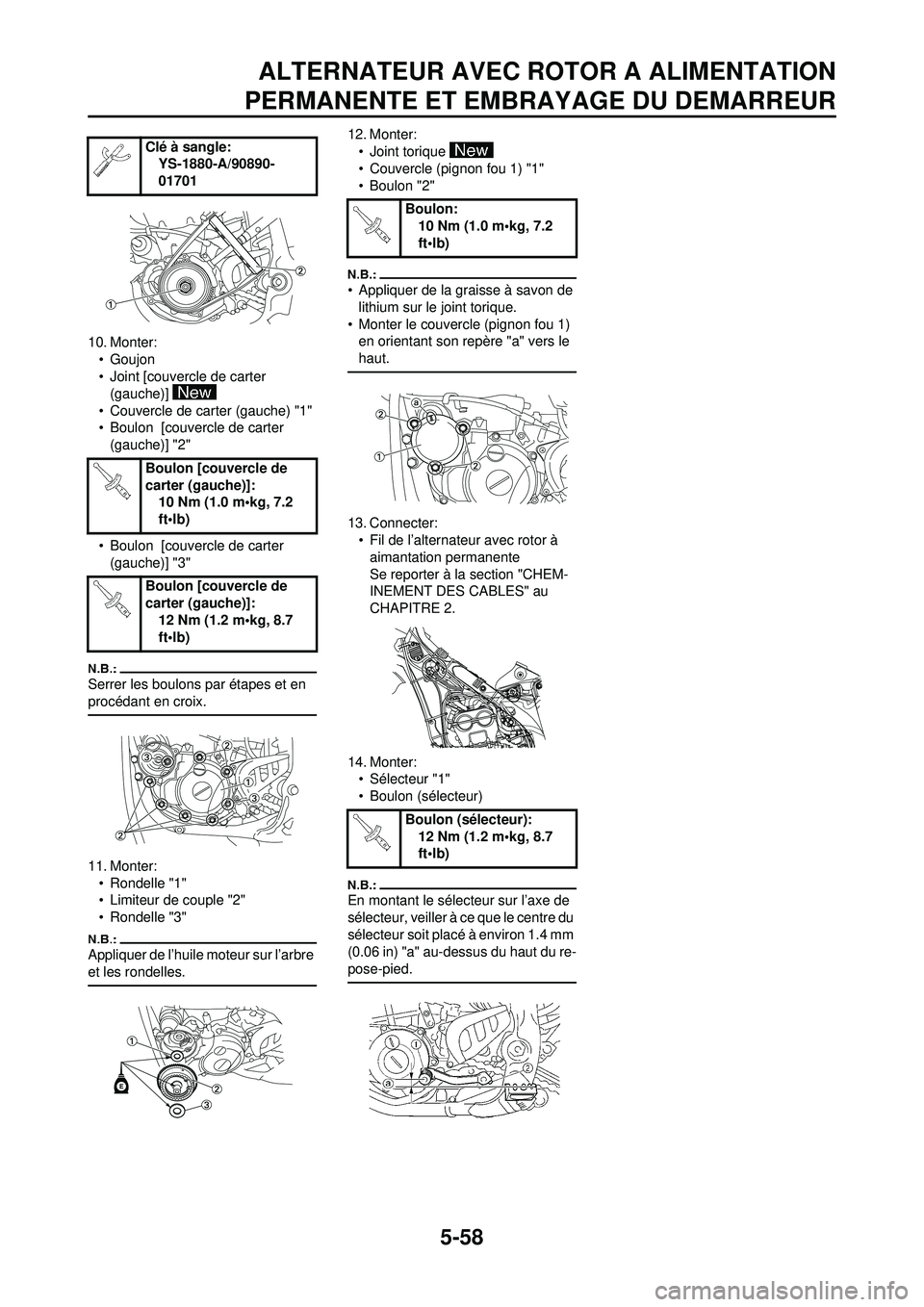 YAMAHA WR 250F 2008  Notices Demploi (in French) 5-58
ALTERNATEUR AVEC ROTOR A ALIMENTATION
PERMANENTE ET EMBRAYAGE DU DEMARREUR
10. Monter:
•Goujon
• Joint [couvercle de carter 
(gauche)] 
• Couvercle de carter (gauche) "1"
• Boulon  [couve