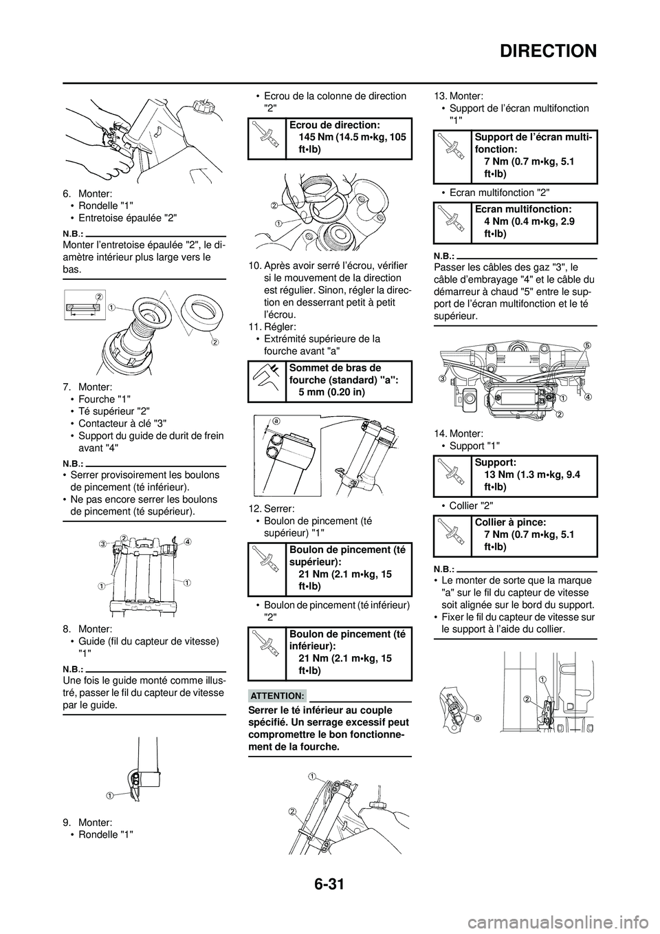 YAMAHA WR 250F 2008 Notices Demploi (in French) 6-31
DIRECTION
6. Monter:• Rondelle "1"
• Entretoise épaulée "2"
Monter l’entretoise épaulée "2", le di-
amètre intérieur pl us large vers le
bas.
7. Monter: • Fourche "1"
• Té supé YAMAHA WR 250F 2008 Notices Demploi (in French) 6-31
DIRECTION
6. Monter:• Rondelle "1"
• Entretoise épaulée "2"
Monter l’entretoise épaulée "2", le di-
amètre intérieur pl us large vers le
bas.
7. Monter: • Fourche "1"
• Té supé
