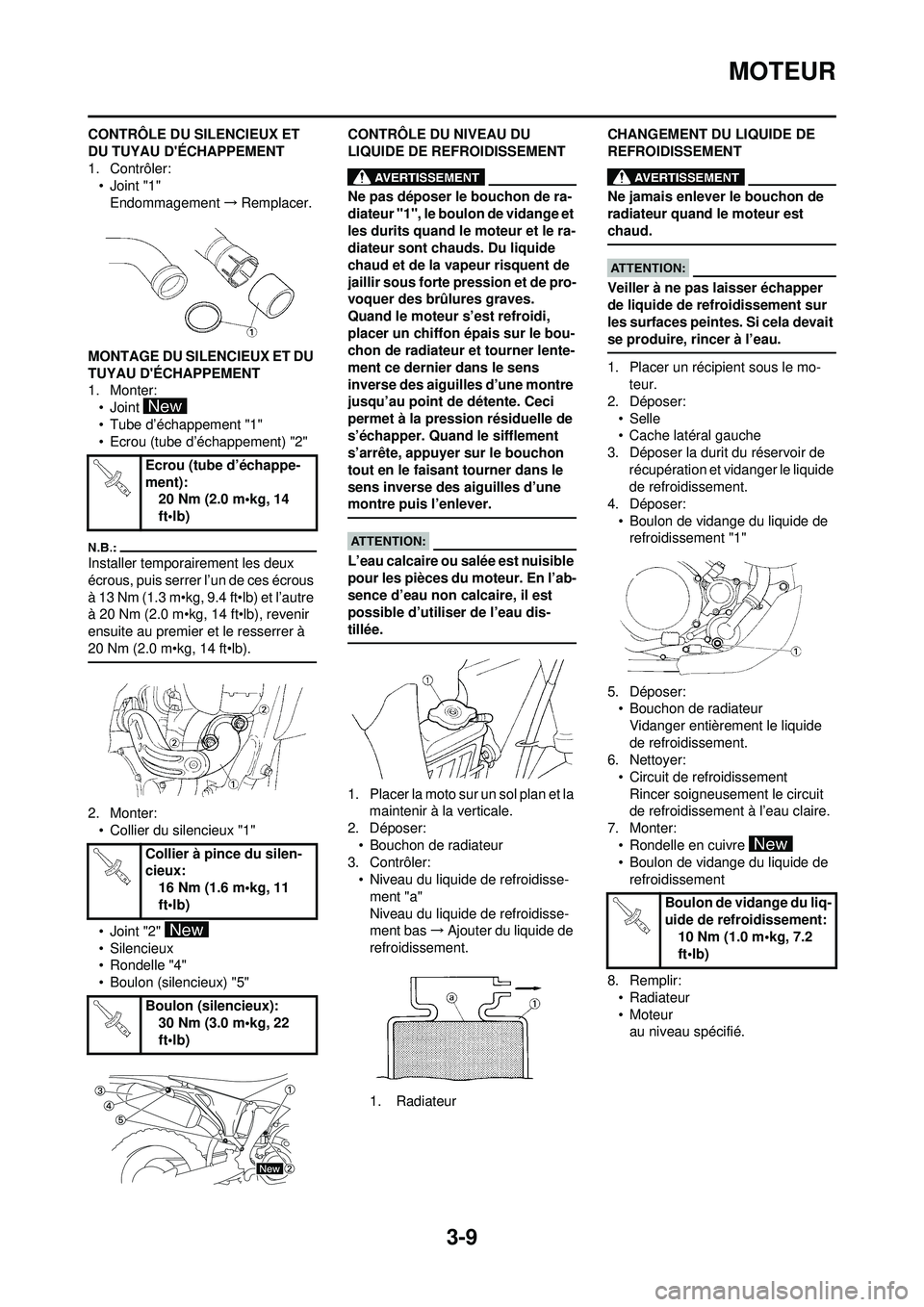 YAMAHA WR 250F 2008  Notices Demploi (in French) 3-9
MOTEUR
CONTRÔLE DU SILENCIEUX ET 
DU TUYAU DÉCHAPPEMENT
1. Contrôler:•Joint "1"
Endommagement →Remplacer.
MONTAGE DU SILENCIEUX ET DU 
TUYAU DÉCHAPPEMENT
1. Monter: •Joint 
• Tube d�