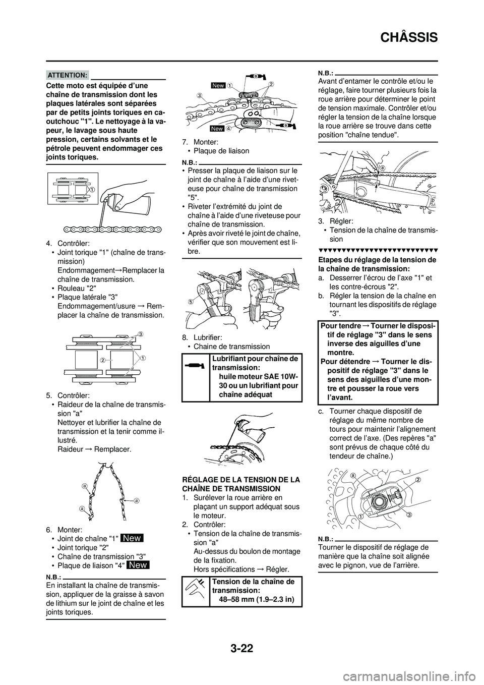 YAMAHA WR 250F 2008 Notices Demploi (in French) 3-22
CHÂSSIS
Cette moto est équipée d’une
chaîne de transmission dont les
plaques latérales sont séparées
par de petits joints toriques en ca-
outchouc "1". Le nettoyage à la va-
peur, le YAMAHA WR 250F 2008 Notices Demploi (in French) 3-22
CHÂSSIS
Cette moto est équipée d’une
chaîne de transmission dont les
plaques latérales sont séparées
par de petits joints toriques en ca-
outchouc "1". Le nettoyage à la va-
peur, le