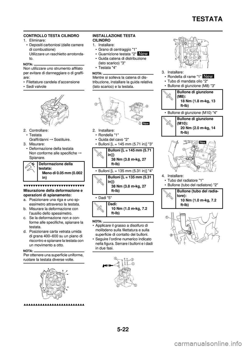 YAMAHA WR 250F 2008 Manuale duso (in Italian) 5-22
TESTATA
CONTROLLO TESTA CILINDRO
1. Eliminare:• Depositi carboniosi (dalle camere di combustione)
Utilizzare un raschietto arrotonda-
to.
Non utilizzare uno strumento affilato
per evitare di d YAMAHA WR 250F 2008 Manuale duso (in Italian) 5-22
TESTATA
CONTROLLO TESTA CILINDRO
1. Eliminare:• Depositi carboniosi (dalle camere di combustione)
Utilizzare un raschietto arrotonda-
to.
Non utilizzare uno strumento affilato
per evitare di d