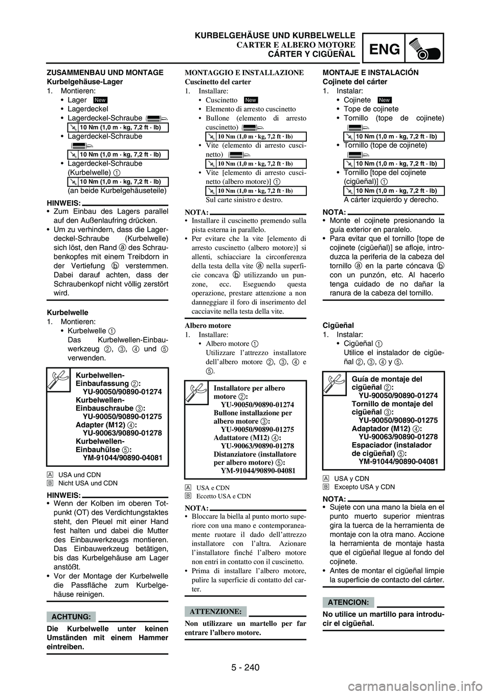 YAMAHA WR 250F 2007 Notices Demploi (in French) 5 - 240
ENG
ZUSAMMENBAU UND MONTAGE
Kurbelgehäuse-Lager
1. Montieren:
Lager
Lagerdeckel
Lagerdeckel-Schraube
Lagerdeckel-Schraube
Lagerdeckel-Schraube
(Kurbelwelle)
1
(an beide Kurbelgehäus YAMAHA WR 250F 2007 Notices Demploi (in French) 5 - 240
ENG
ZUSAMMENBAU UND MONTAGE
Kurbelgehäuse-Lager
1. Montieren:
Lager
Lagerdeckel
Lagerdeckel-Schraube
Lagerdeckel-Schraube
Lagerdeckel-Schraube
(Kurbelwelle)
1
(an beide Kurbelgehäus