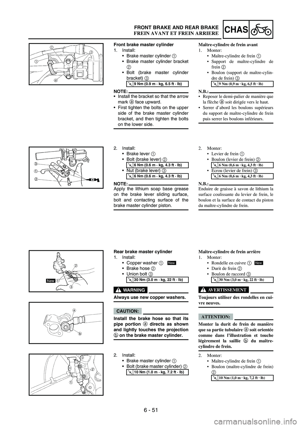 YAMAHA WR 250F 2007 Notices Demploi (in French) 6 - 51
CHASFRONT BRAKE AND REAR BRAKE
Front brake master cylinder
1. Install:
Brake master cylinder
1
Brake master cylinder bracket
2
Bolt (brake master cylinder
bracket)
3
NOTE:Install the b YAMAHA WR 250F 2007 Notices Demploi (in French) 6 - 51
CHASFRONT BRAKE AND REAR BRAKE
Front brake master cylinder
1. Install:
Brake master cylinder
1
Brake master cylinder bracket
2
Bolt (brake master cylinder
bracket)
3
NOTE:Install the b