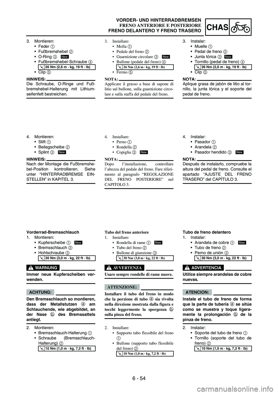 YAMAHA WR 250F 2007 Notices Demploi (in French) 6 - 54
CHAS
3. Montieren:
Feder
1
Fußbremshebel
2
O-Ring
3
Fußbremshebel-Schraube
4
Clip
5
HINWEIS:
Die Schraube, O-Ringe und Fuß-
bremshebel-Halterung mit Lithium-
seifenfett bestre YAMAHA WR 250F 2007 Notices Demploi (in French) 6 - 54
CHAS
3. Montieren:
Feder
1
Fußbremshebel
2
O-Ring
3
Fußbremshebel-Schraube
4
Clip
5
HINWEIS:
Die Schraube, O-Ringe und Fuß-
bremshebel-Halterung mit Lithium-
seifenfett bestre