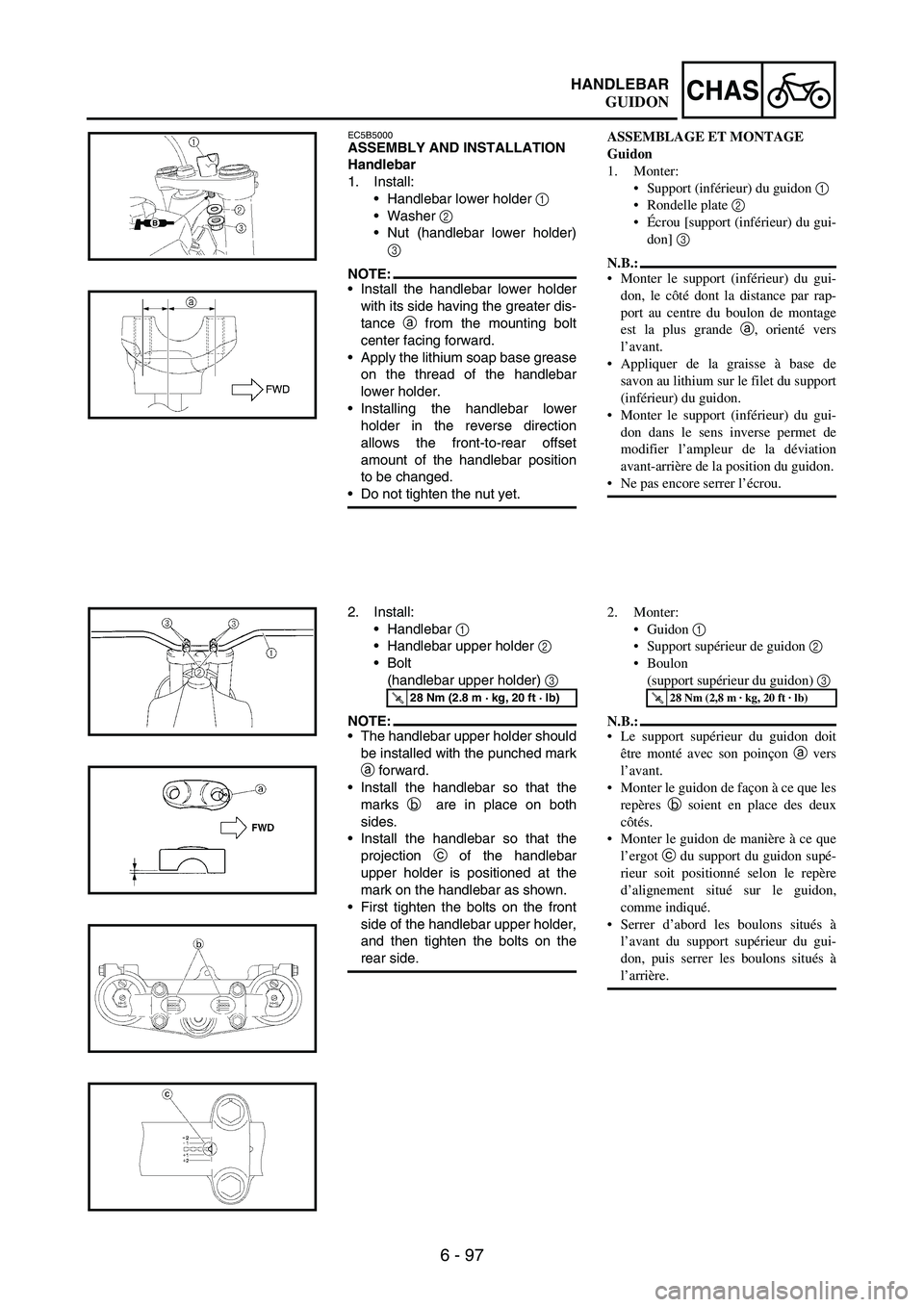 YAMAHA WR 250F 2007 Notices Demploi (in French) 6 - 97
CHASHANDLEBAR
EC5B5000ASSEMBLY AND INSTALLATION
Handlebar
1. Install:
Handlebar lower holder
1
Washer
2
Nut (handlebar lower holder)
3
NOTE:Install the handlebar lower holder
with its YAMAHA WR 250F 2007 Notices Demploi (in French) 6 - 97
CHASHANDLEBAR
EC5B5000ASSEMBLY AND INSTALLATION
Handlebar
1. Install:
Handlebar lower holder
1
Washer
2
Nut (handlebar lower holder)
3
NOTE:Install the handlebar lower holder
with its