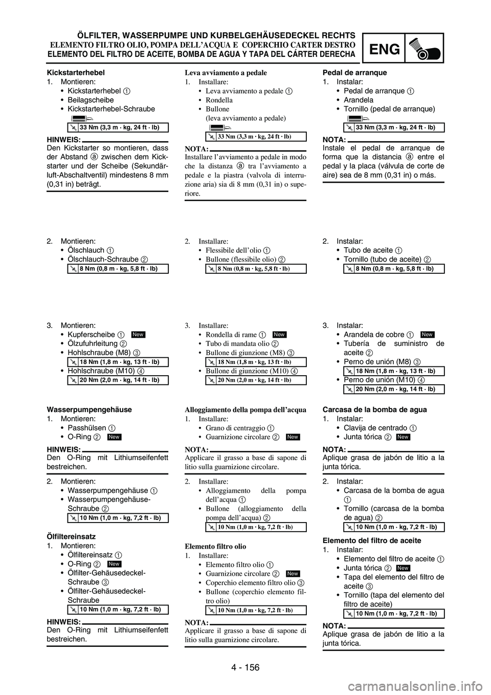 YAMAHA WR 250F 2006  Manuale de Empleo (in Spanish) 4 - 156
ENG
Kickstarterhebel
1. Montieren:
Kickstarterhebel 
1 
Beilagscheibe
Kickstarterhebel-Schraube
HINWEIS:
Den Kickstarter so montieren, dass
der Abstand 
a zwischen dem Kick-
starter und der